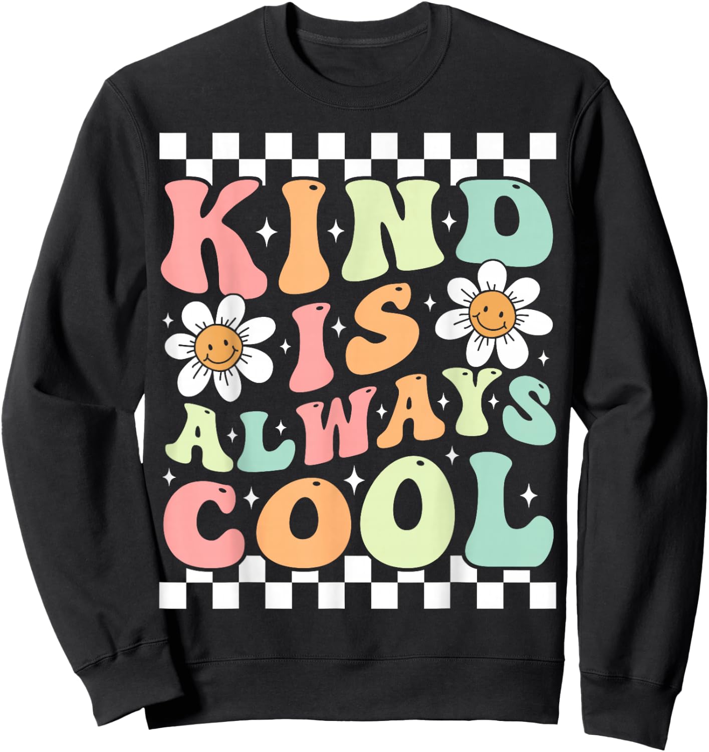 Kindness Is Always Cool Cute Groovy Daisy Flower Positivity Sweatshirt - Sweatshirt | Black