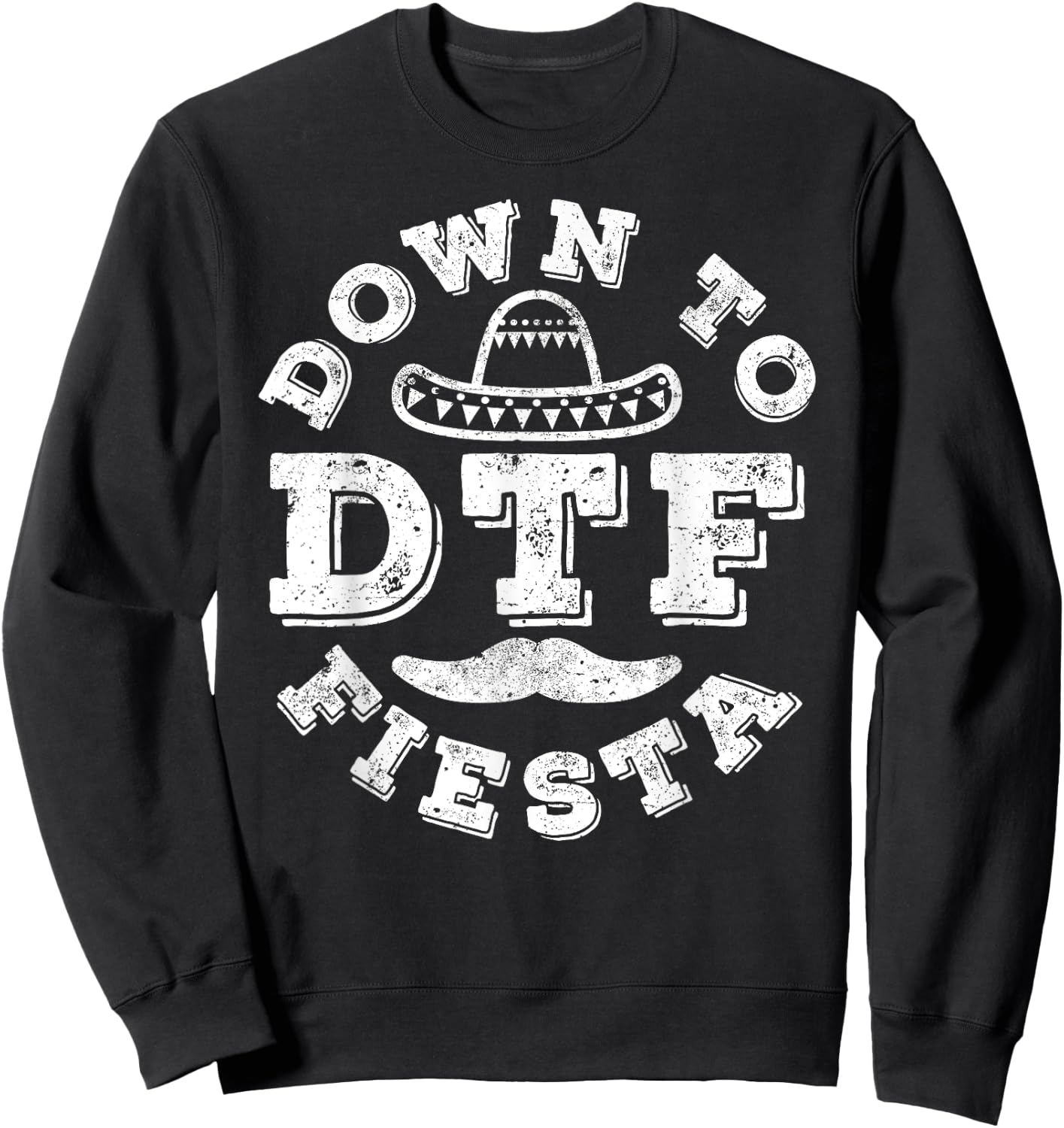 DTF Down To Fiesta Shirt Men Women Cinco De Mayo Party Sweatshirt - Sweatshirt | Black