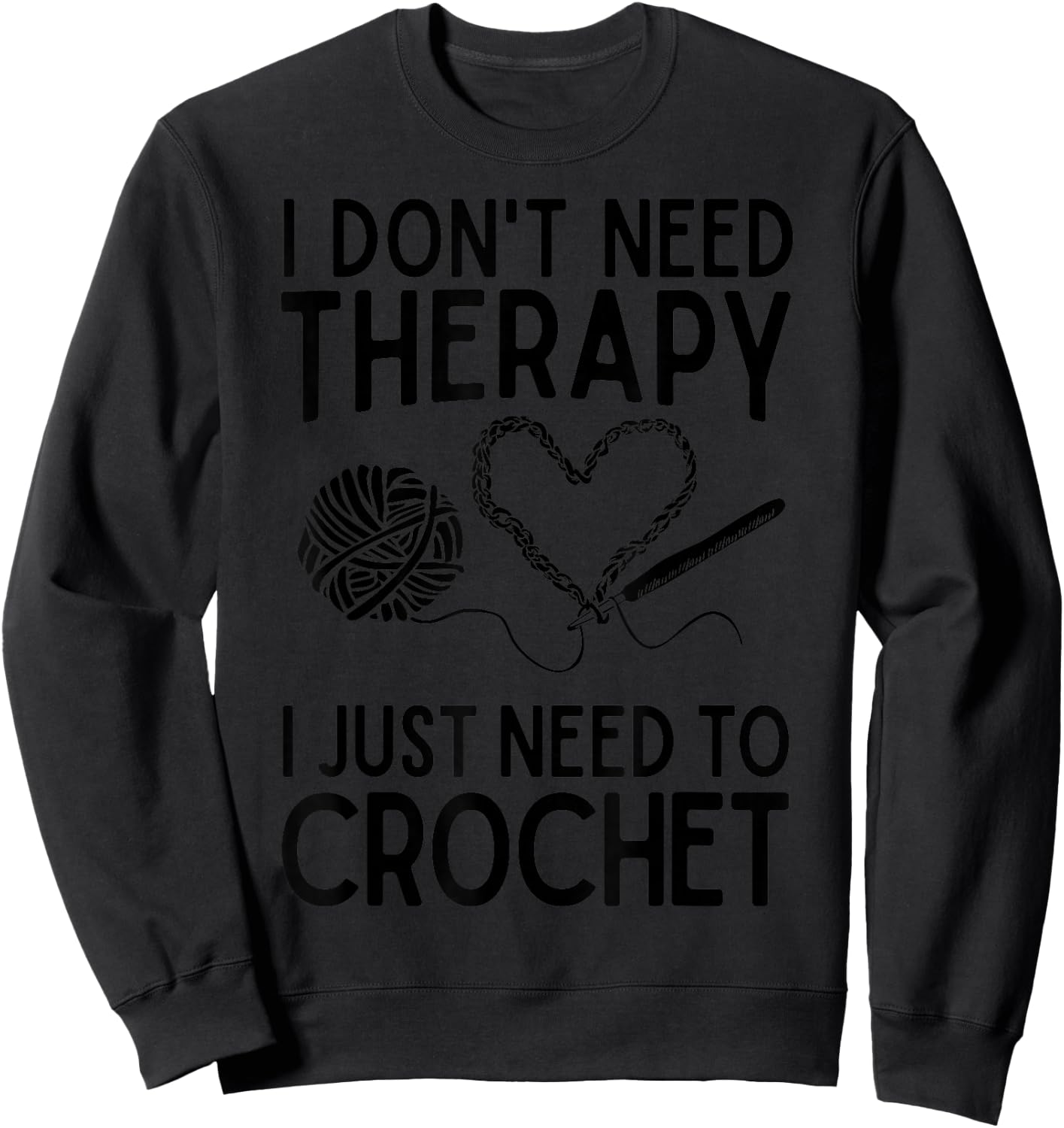 Funny Crocheting Design Girls Crocheter Crochet Sweatshirt - Sweatshirt | Black