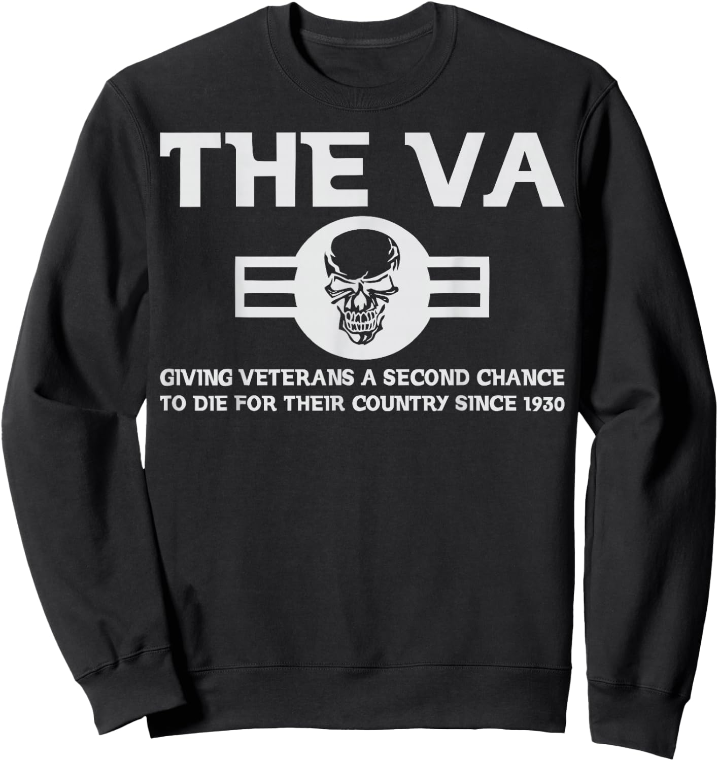 The Va Giving Veterans A Second Chance To Die Sweatshirt - Sweatshirt | Black