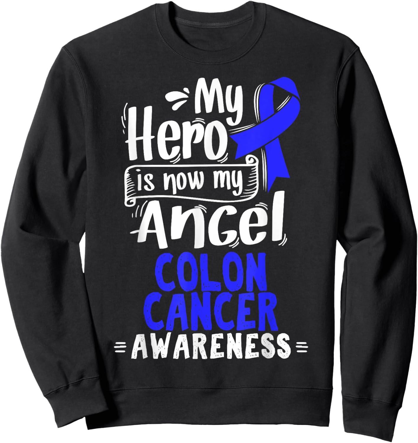 Colorectal Cancer Awareness T Shirt Gift CRC Patients Sweatshirt - Sweatshirt | Black