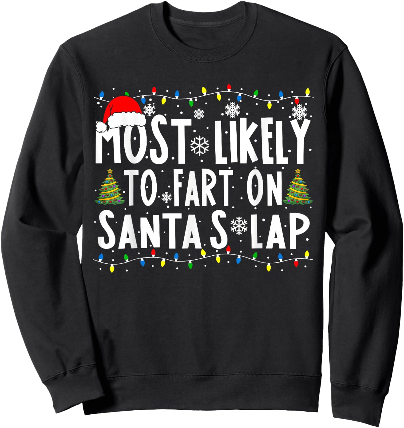 Most Likely To Fart On Santa's Lap Family Matching Christmas Sweatshirt - Sweatshirt | Black