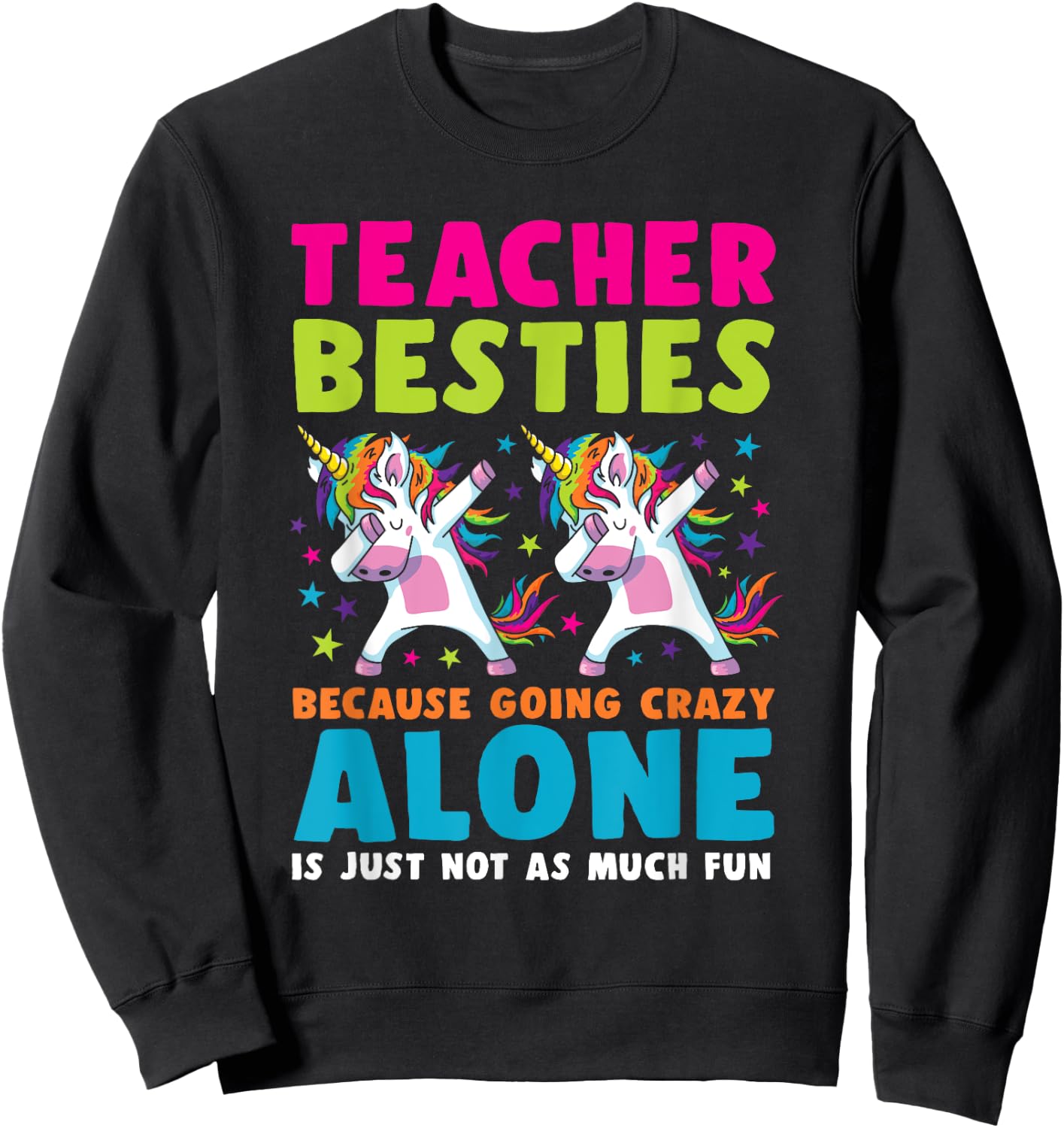 Teacher Besties Going Crazy Alone Back School Teacher Top Women Sweatshirt - Sweatshirt | Black