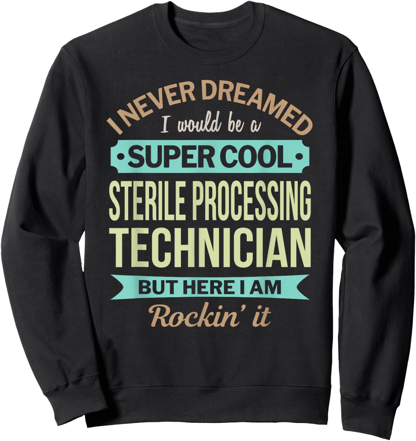 Sterile Processing Technician Gift Funny Appreciation Sweatshirt - Sweatshirt | Black