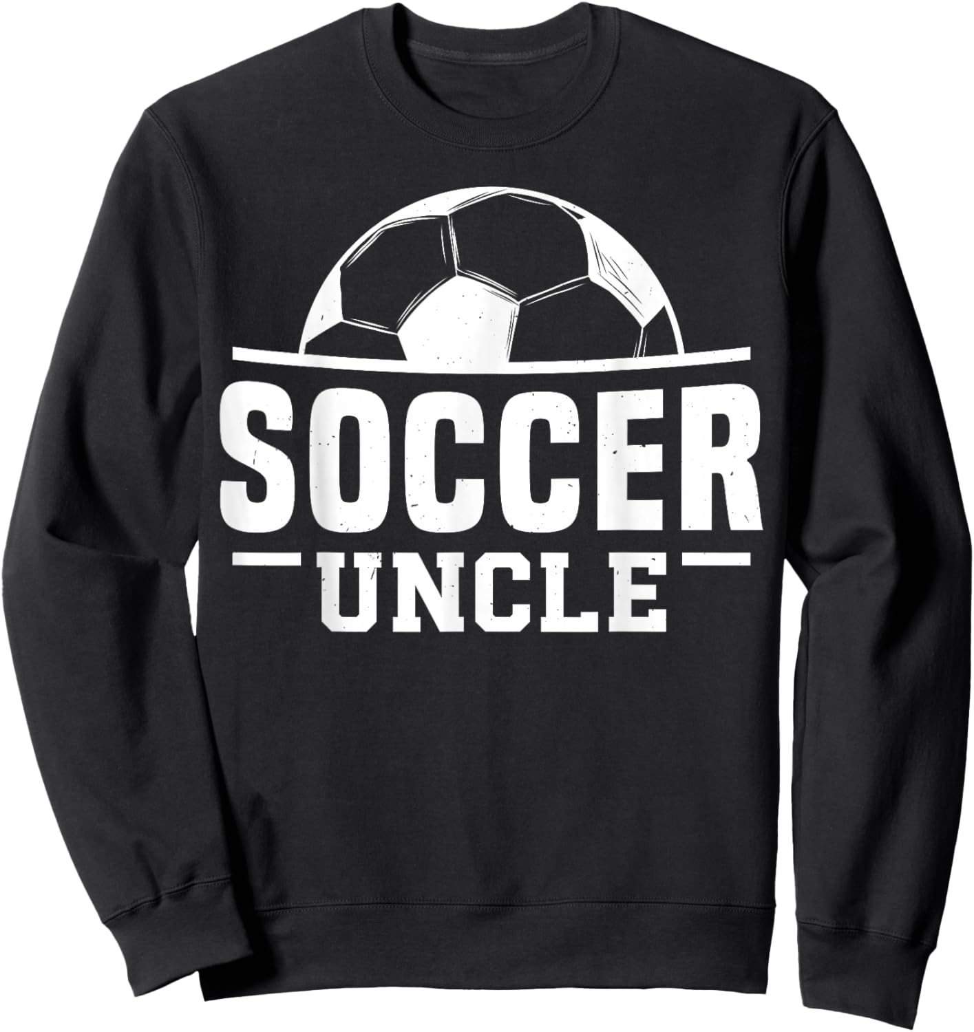 Soccer Uncle Player Niece Nephew Sweatshirt - Sweatshirt | Black