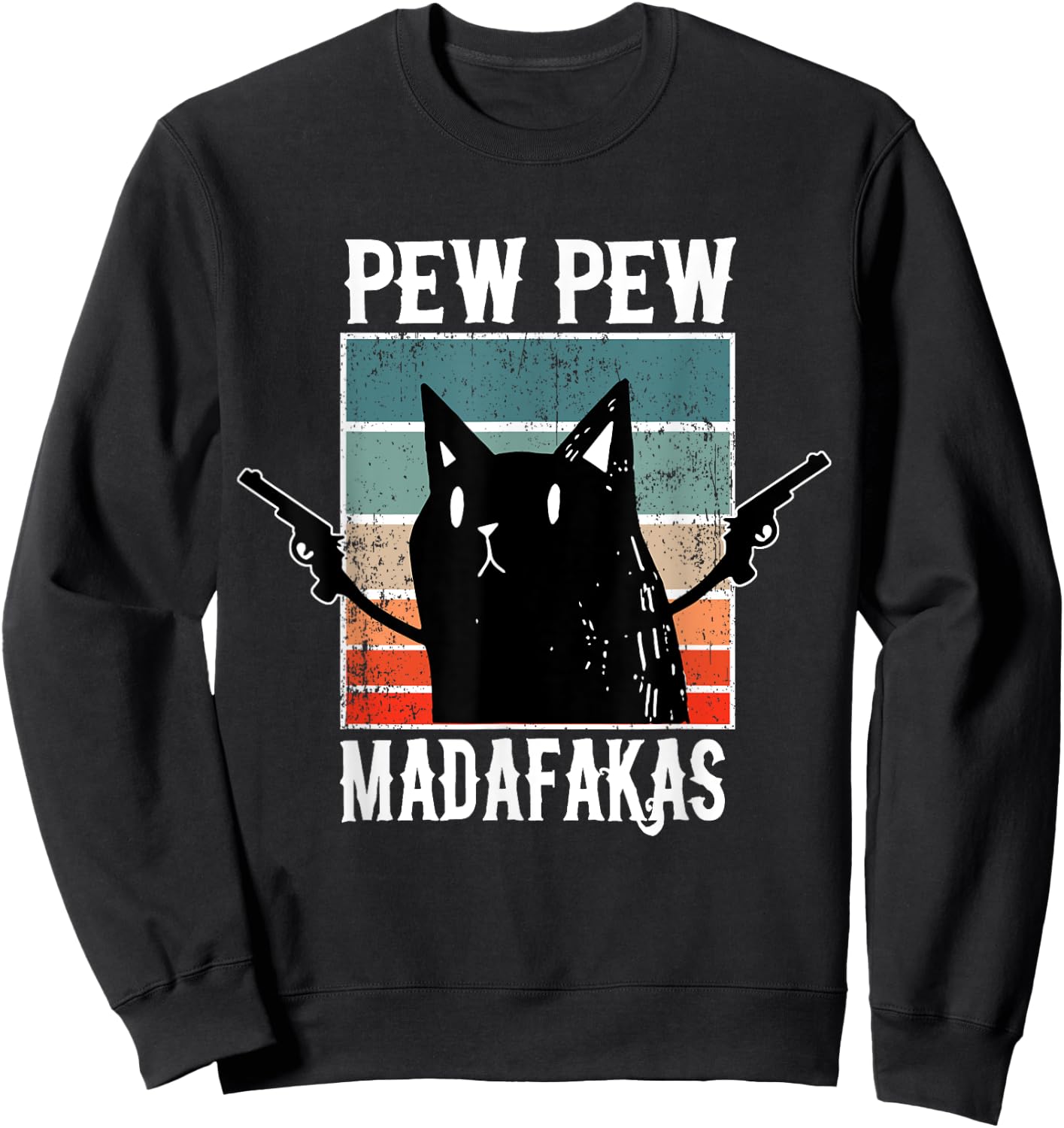 Cat Pew Pew Madafakas - Cats Lovers Retro Vintage Sweatshirt - Sweatshirt | Black