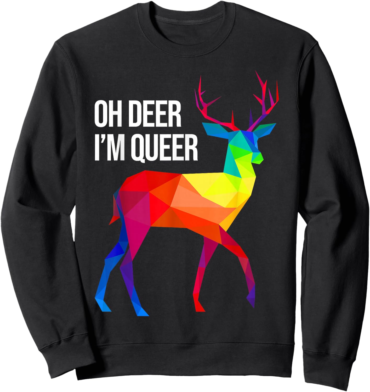 Oh Deer I'm Queer I LGBT Rainbow I Gay Pride Sweatshirt - Sweatshirt | Black