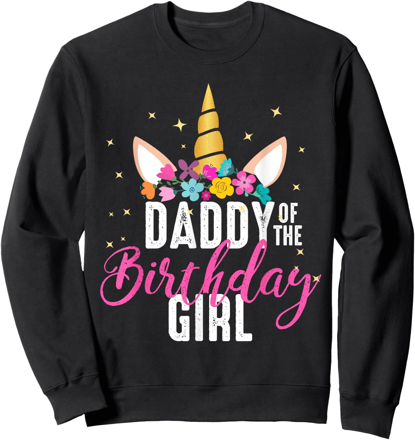 Daddy Of The Birthday Girl Father Gift Unicorn Birthday Sweatshirt - Sweatshirt | Black