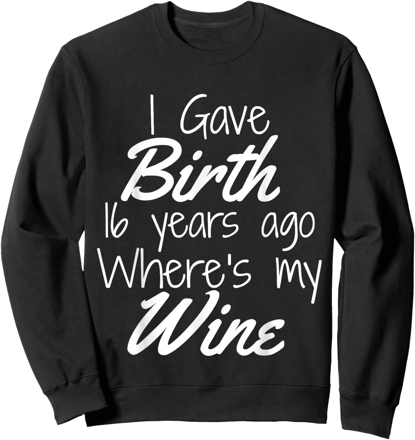 Mom Wine Shirt Mom Birthday Girl Boy 16th 16 Year Old Party Sweatshirt - Sweatshirt | Black