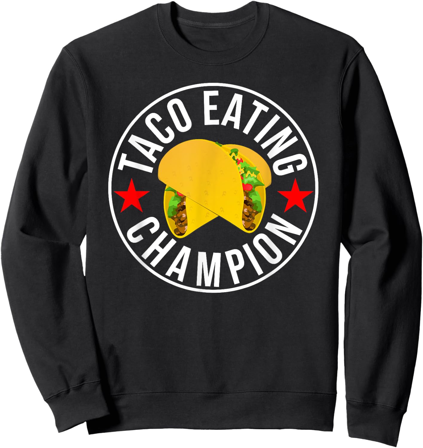 Taco Eating Champion funny foodie contest Sweatshirt - Sweatshirt | Black