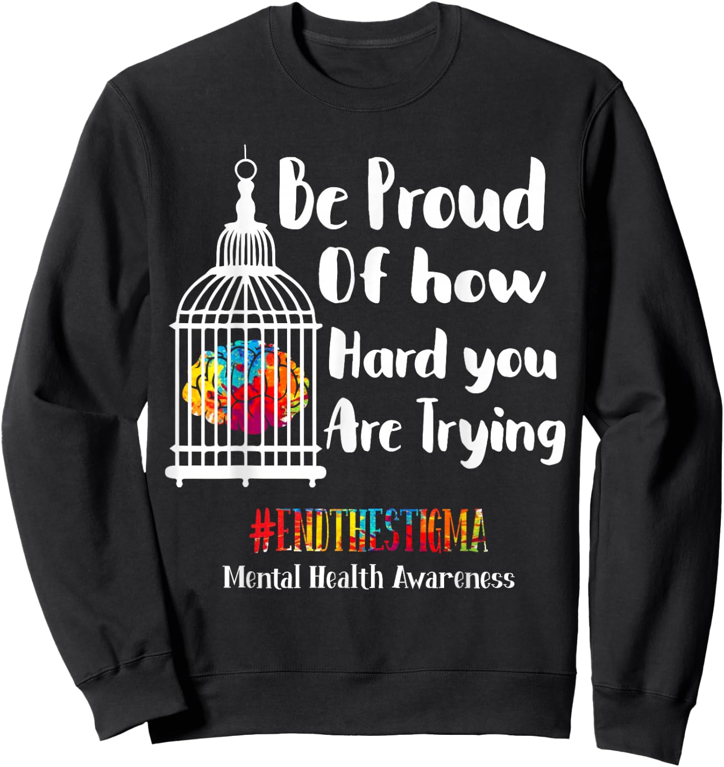 Mental Health Matters End The Stigma Mental Health Awareness Sweatshirt - Sweatshirt | Black