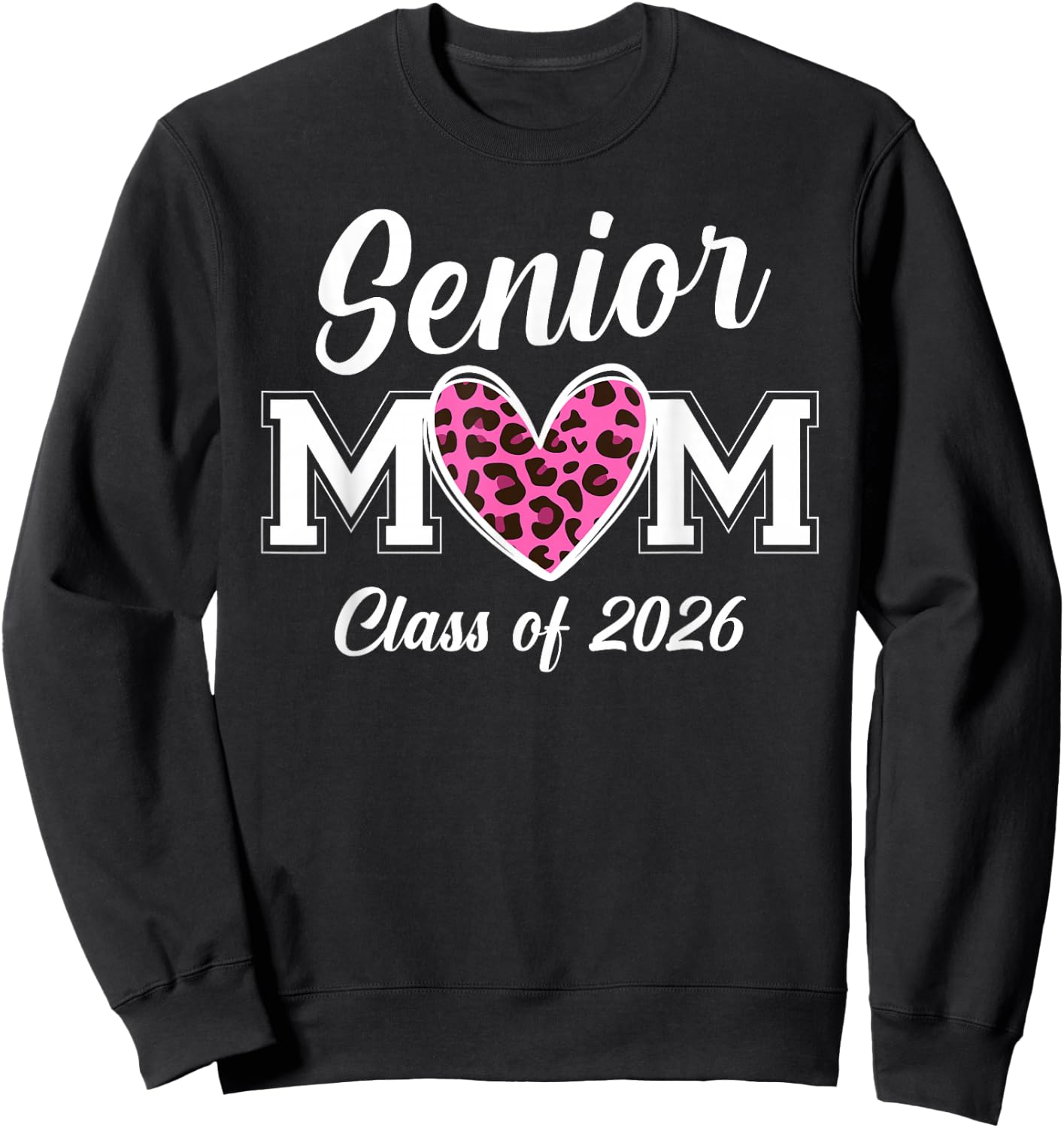 Senior Mom 2026 Class Of 2026 Graduate Mama Pink Leopard Sweatshirt - Sweatshirt | Black