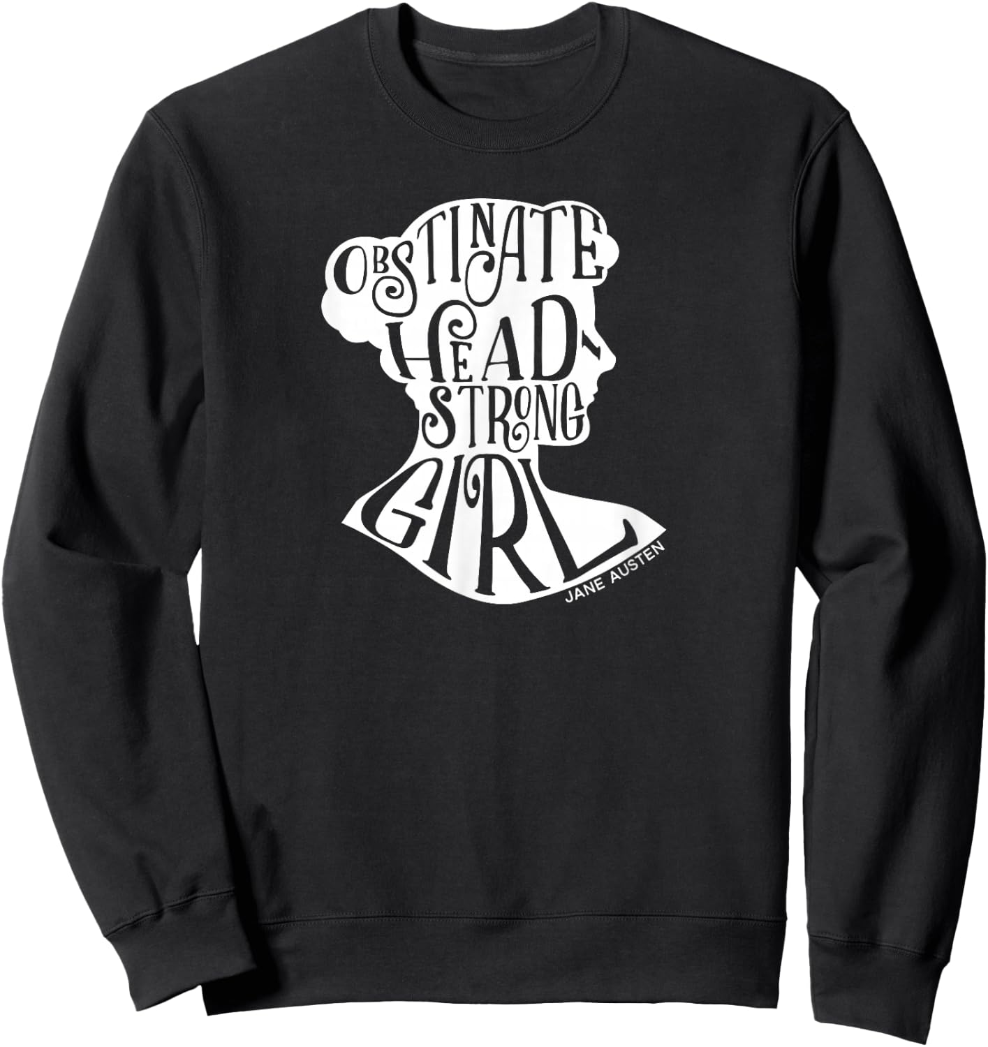 Obstinate Headstrong Pride and Prejudice Jane Austen Shirt Sweatshirt - Sweatshirt | Black