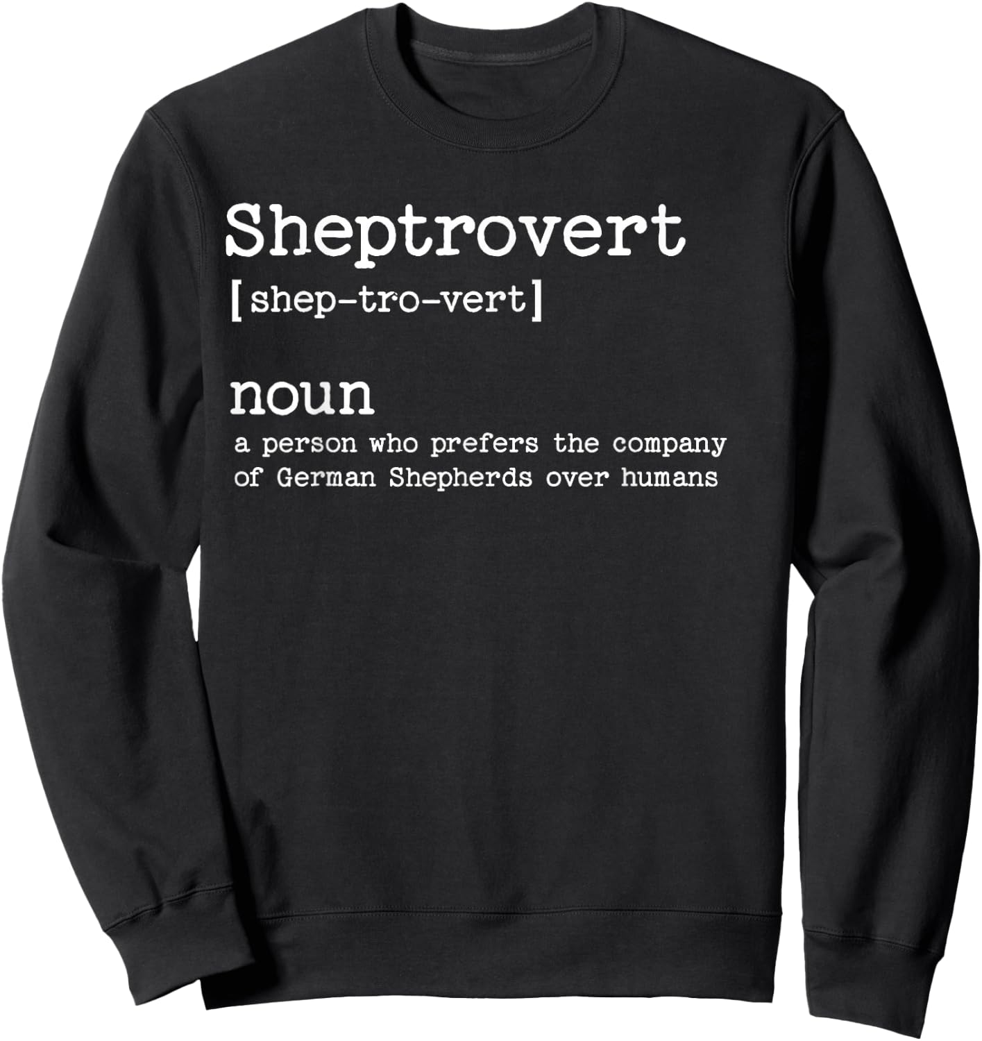 Adult Funny German Shepherd Dog , Black, Small, Short Sleeve, , Polyester 100% Sweatshirt - Sweatshirt | Black