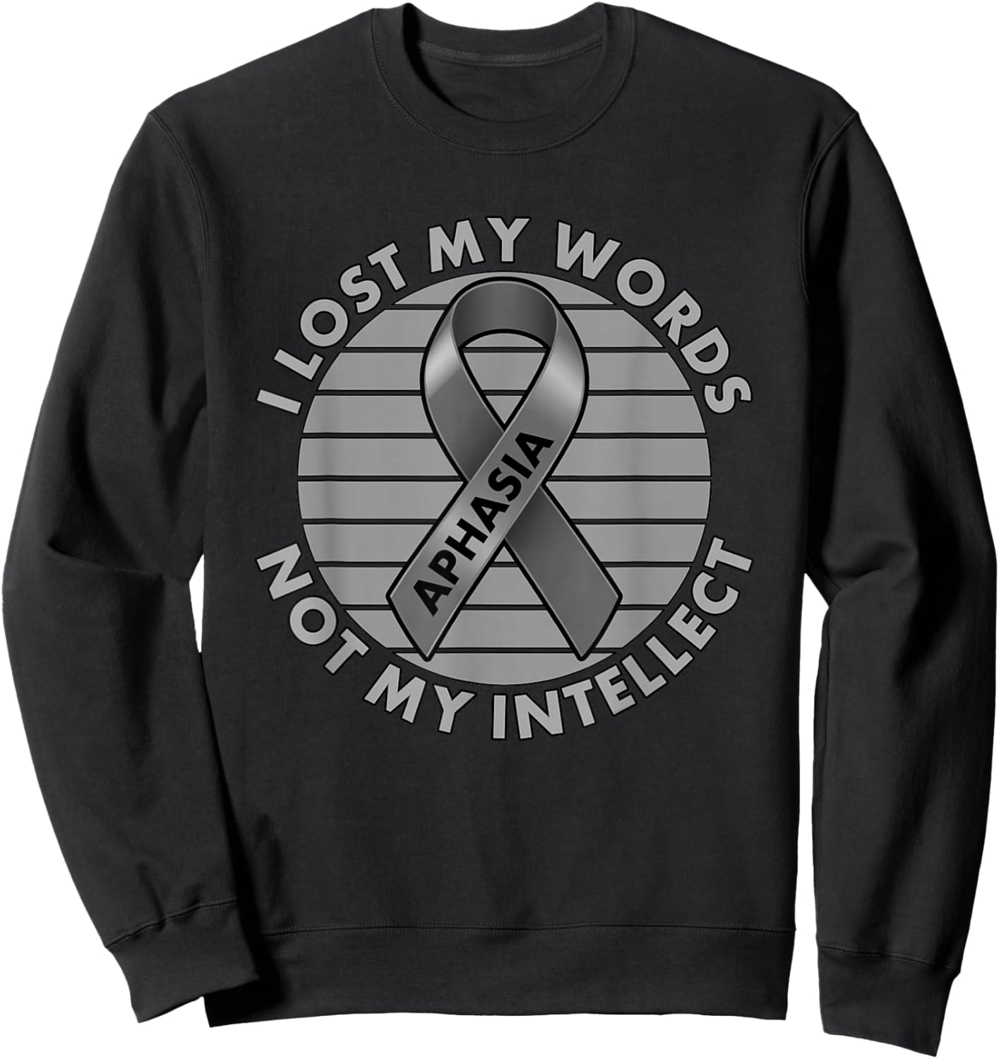 Aphasia Awareness I Lost My Words Not My Intellect Sweatshirt - Sweatshirt | Black