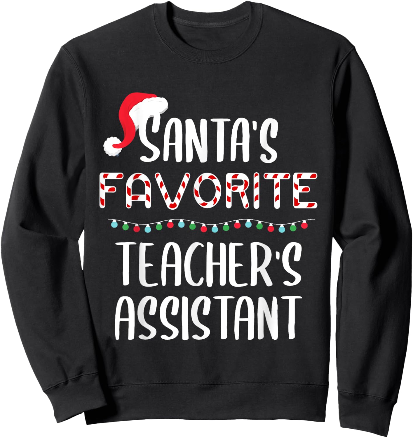 Santas Favorite Teacher's Assistant Pajamas Christmas Xmas Men Women Kids Sweatshirt - Sweatshirt | Black