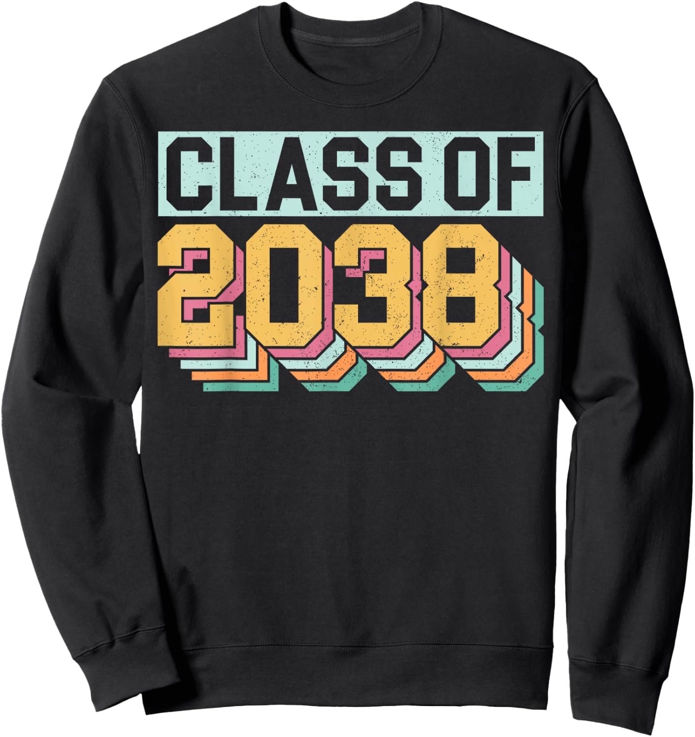 Class Of 2038 Future Graduates Design Funny Pre K Graduation Sweatshirt - Sweatshirt | Black