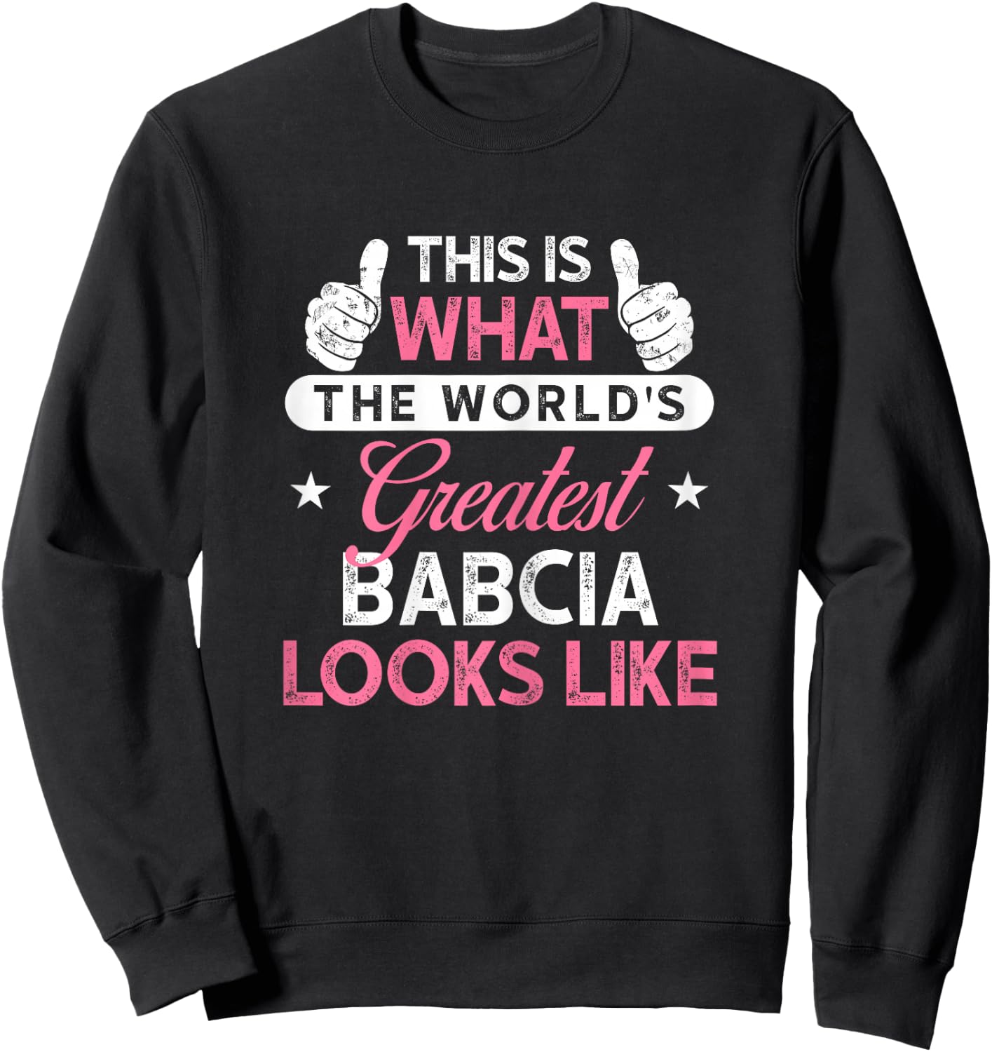 Babcia Design: World's Greatest Babcia Sweatshirt - Sweatshirt | Black