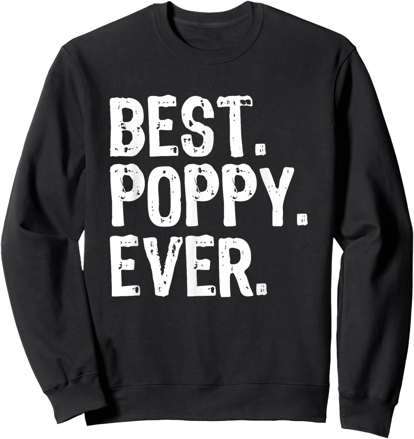 Best Poppy Ever Funny Cool Sweatshirt - Sweatshirt | Black