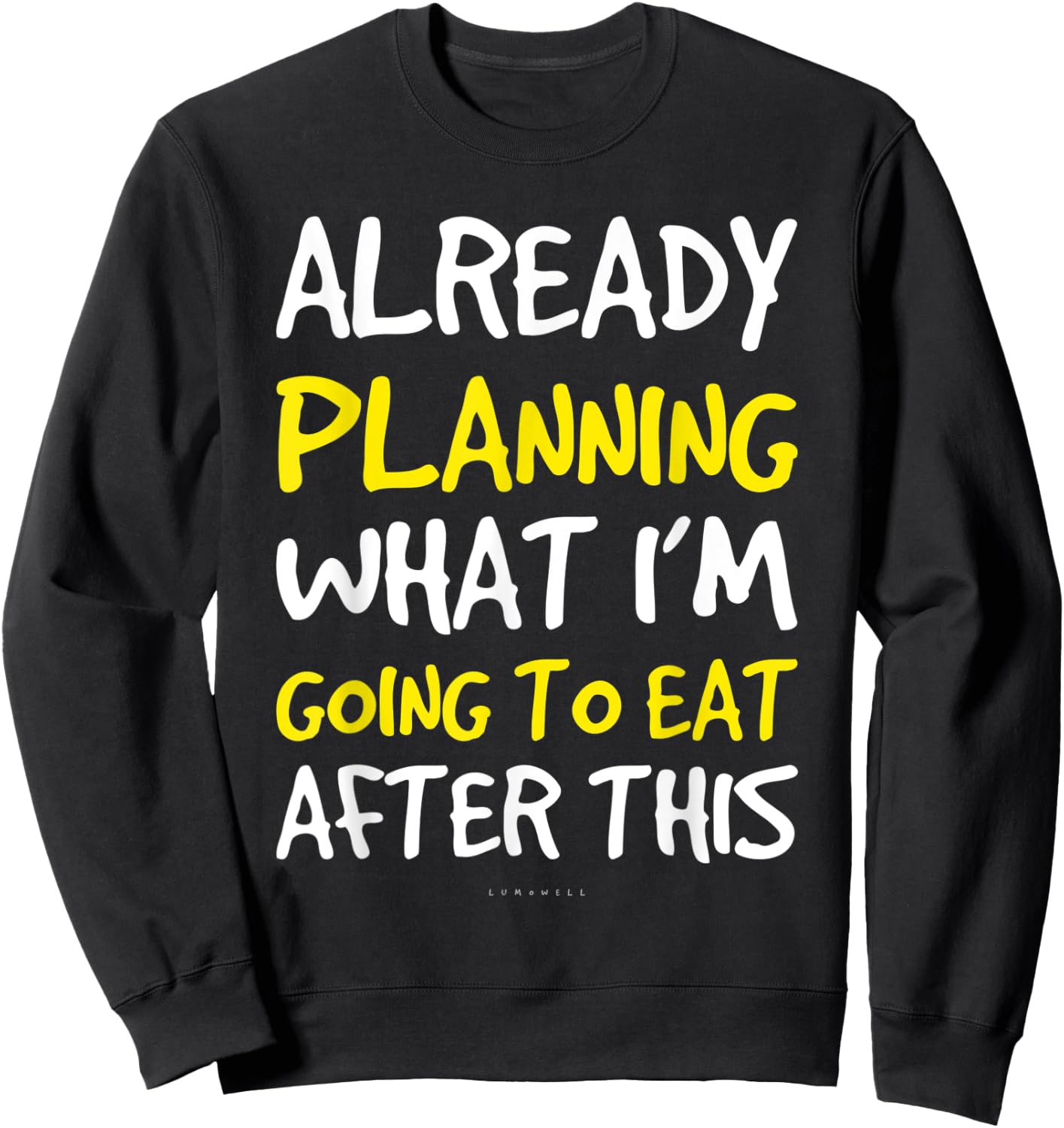 Already Planning What I'm Going To Eat After This Funny Gym Sweatshirt - Sweatshirt | Black
