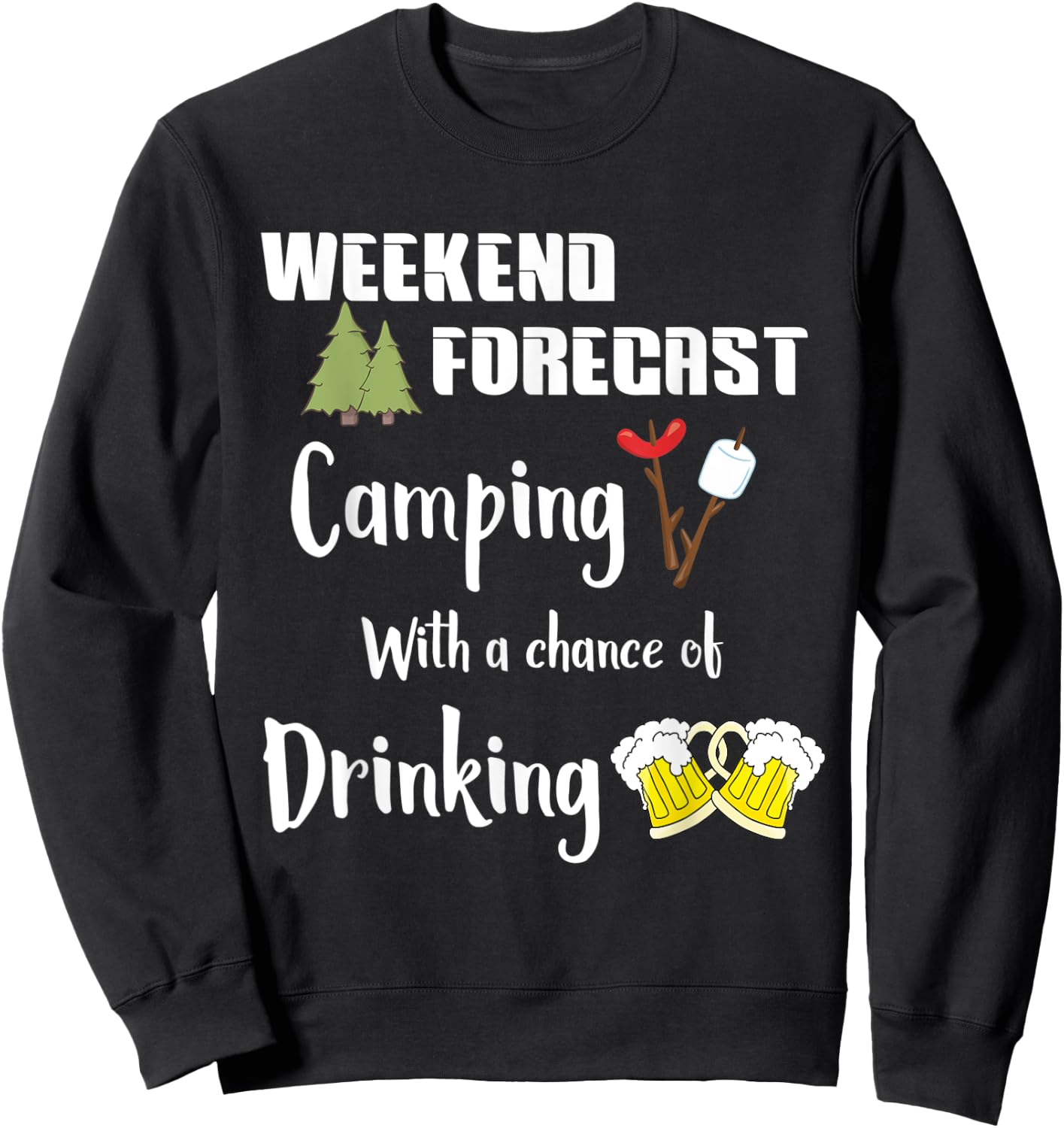 Camping With Chance Of Drinking Funny Camper Sweatshirt - Sweatshirt | Black