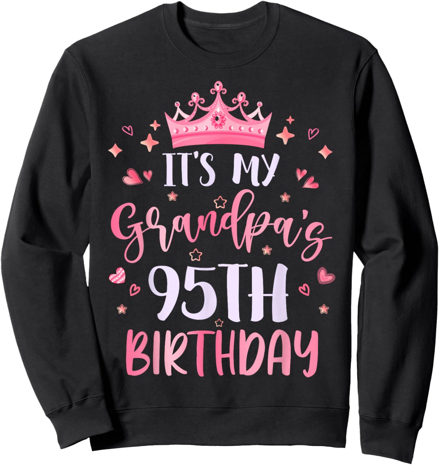 It's My Grandpa's 95th Birthday Pink Happy 95 Years Old Sweatshirt - Sweatshirt | Black