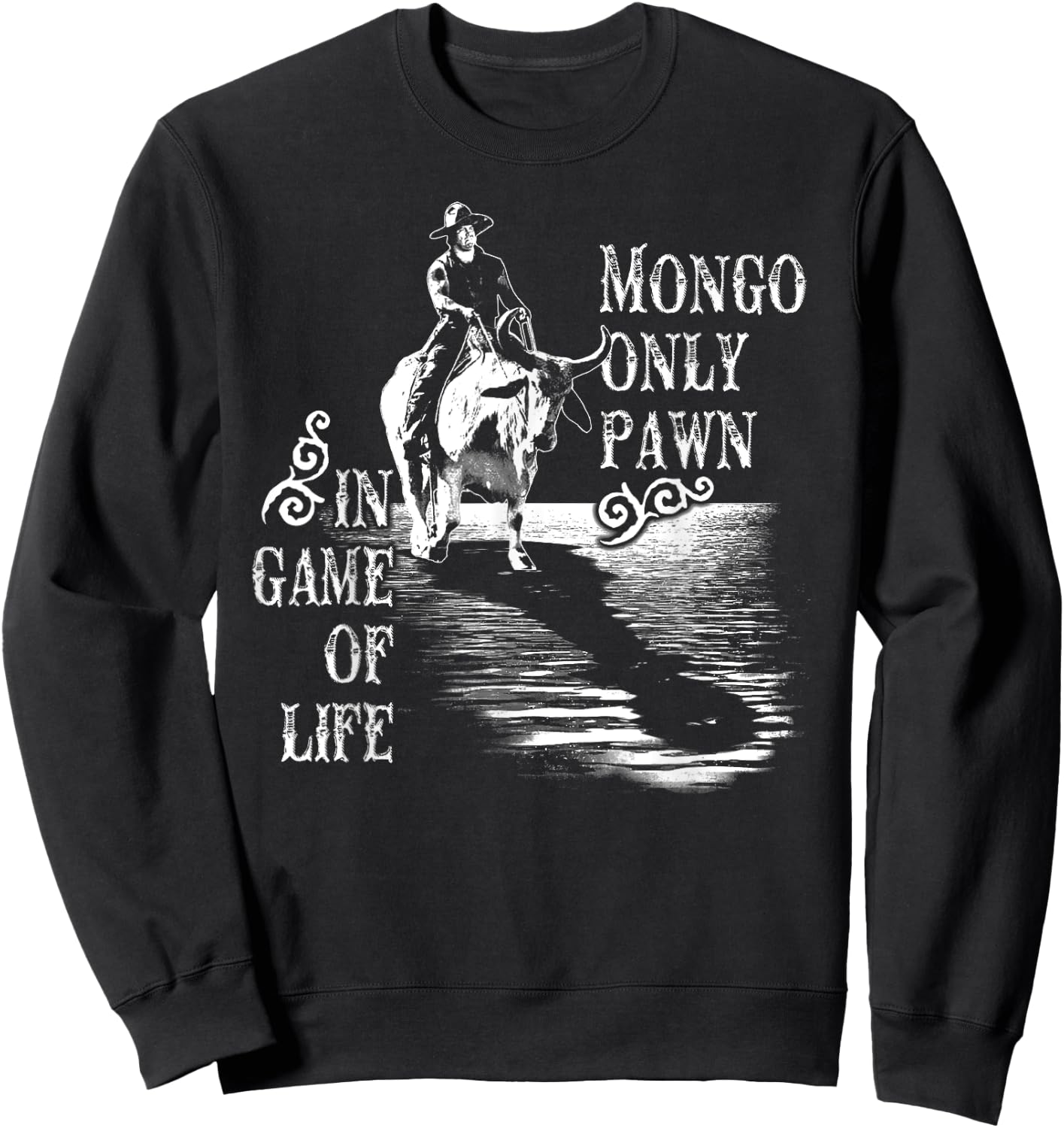 Mongo Only Pawn in Game of Life Sweatshirt - Sweatshirt | Black