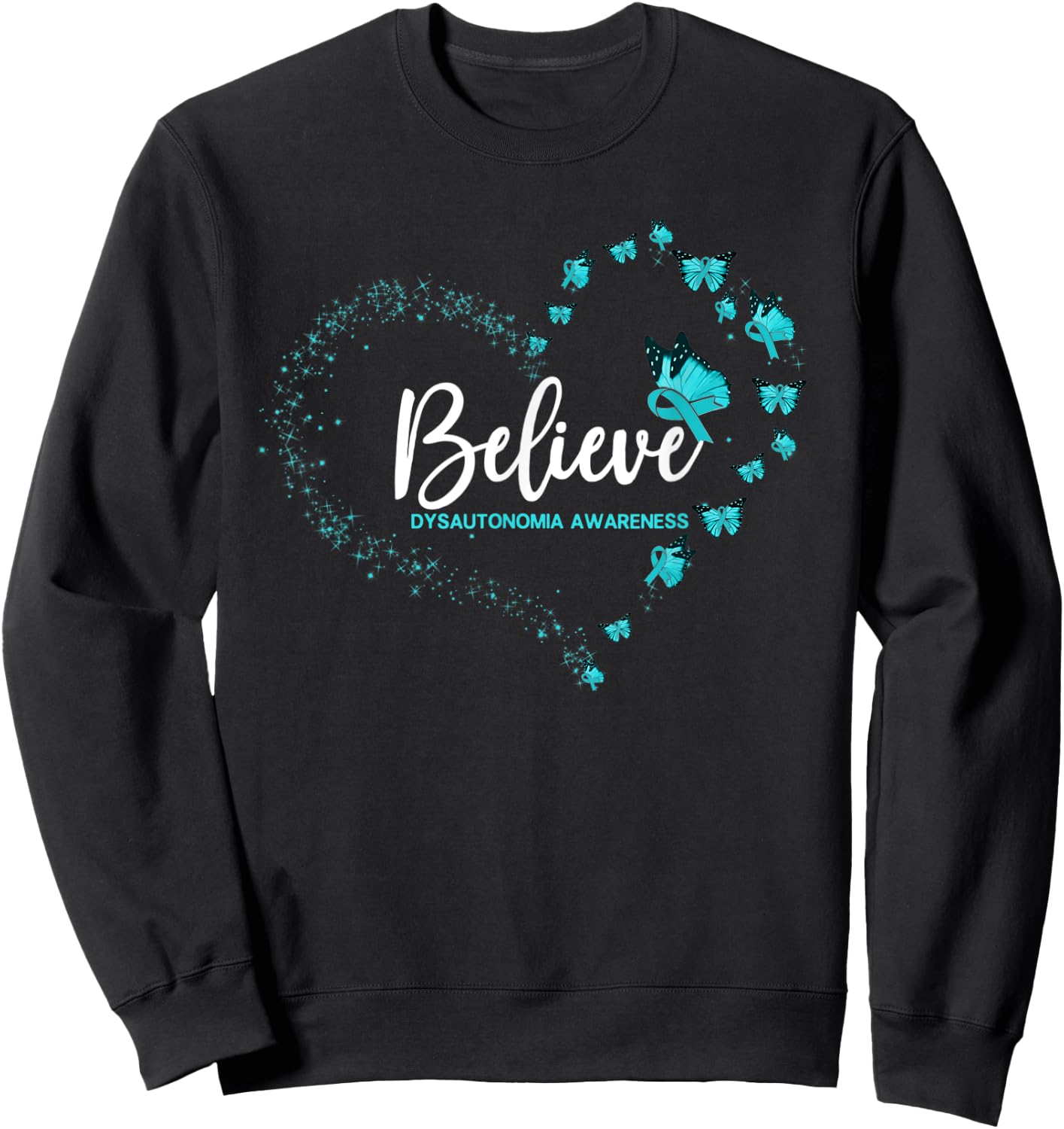 Dysautonomia Awareness Butterfly Believe Sweatshirt - Sweatshirt | Black