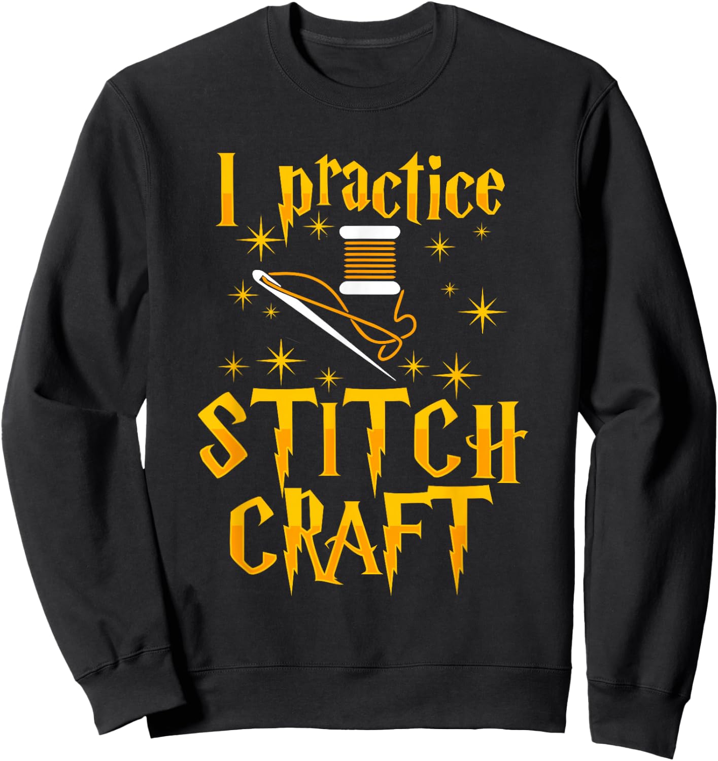 I Practice Stitch Craft Cross Stitch Funny Gift Sweatshirt - Sweatshirt | Black
