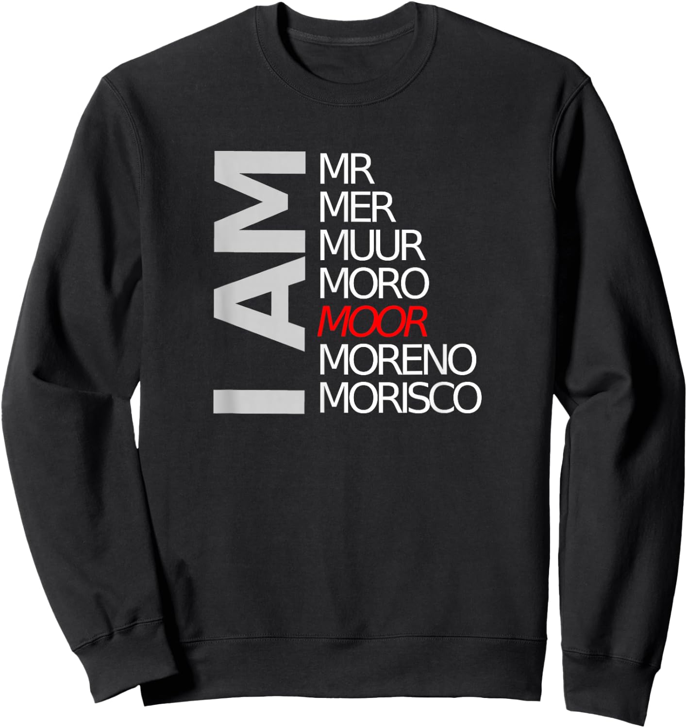 Moorish American Clothing I am Moor T Shirt Sweatshirt - Sweatshirt | Black
