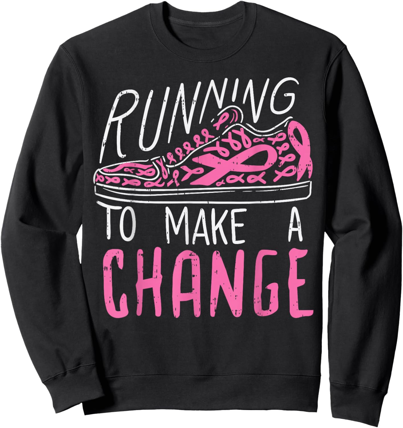 Running To Make A Change Breast Cancer Awareness Runner Gift Sweatshirt - Sweatshirt | Black