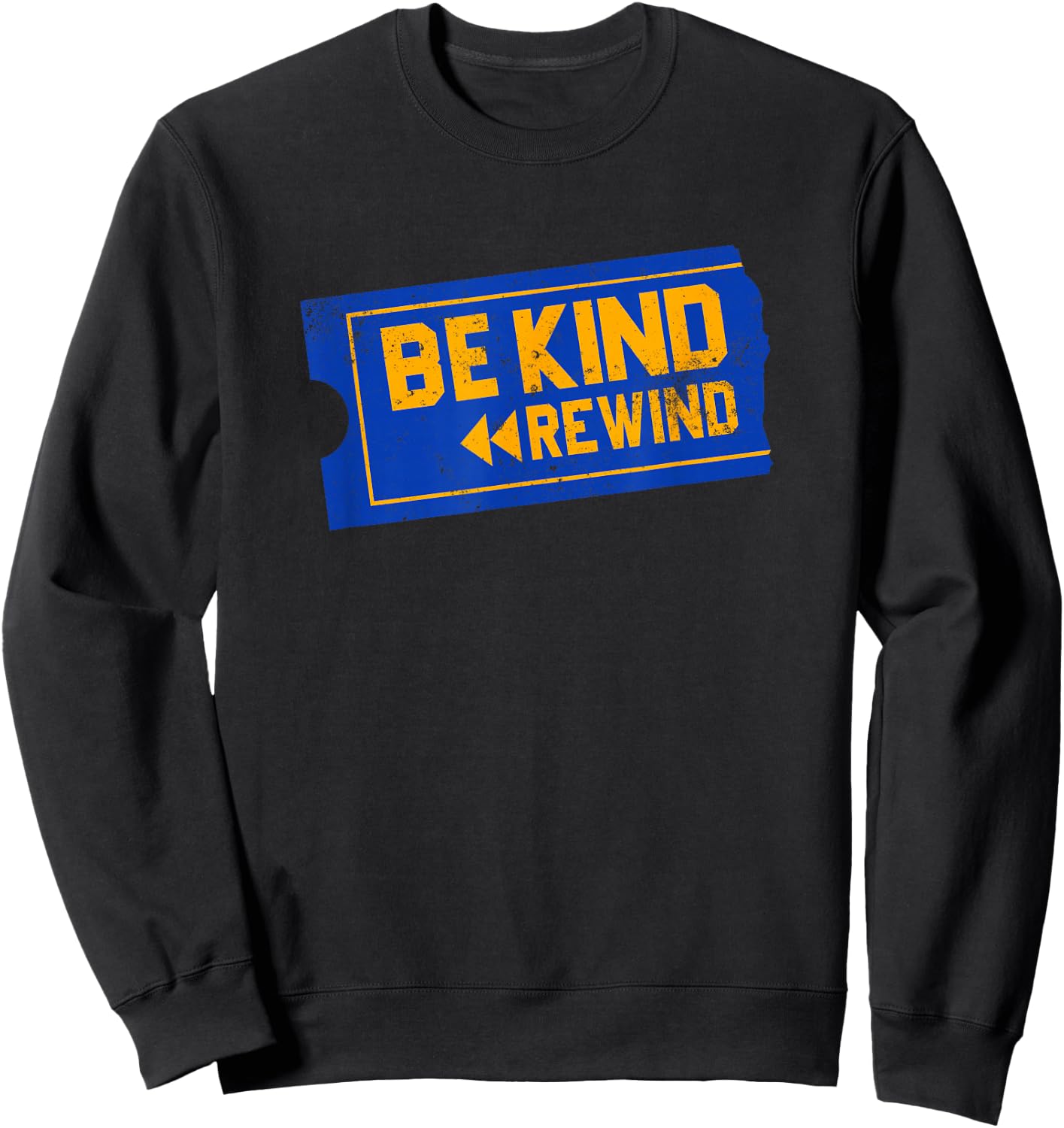 Blockbuster Be Kind Rewind Retro 90s VHS Vintage Old School Sweatshirt - Sweatshirt | Black