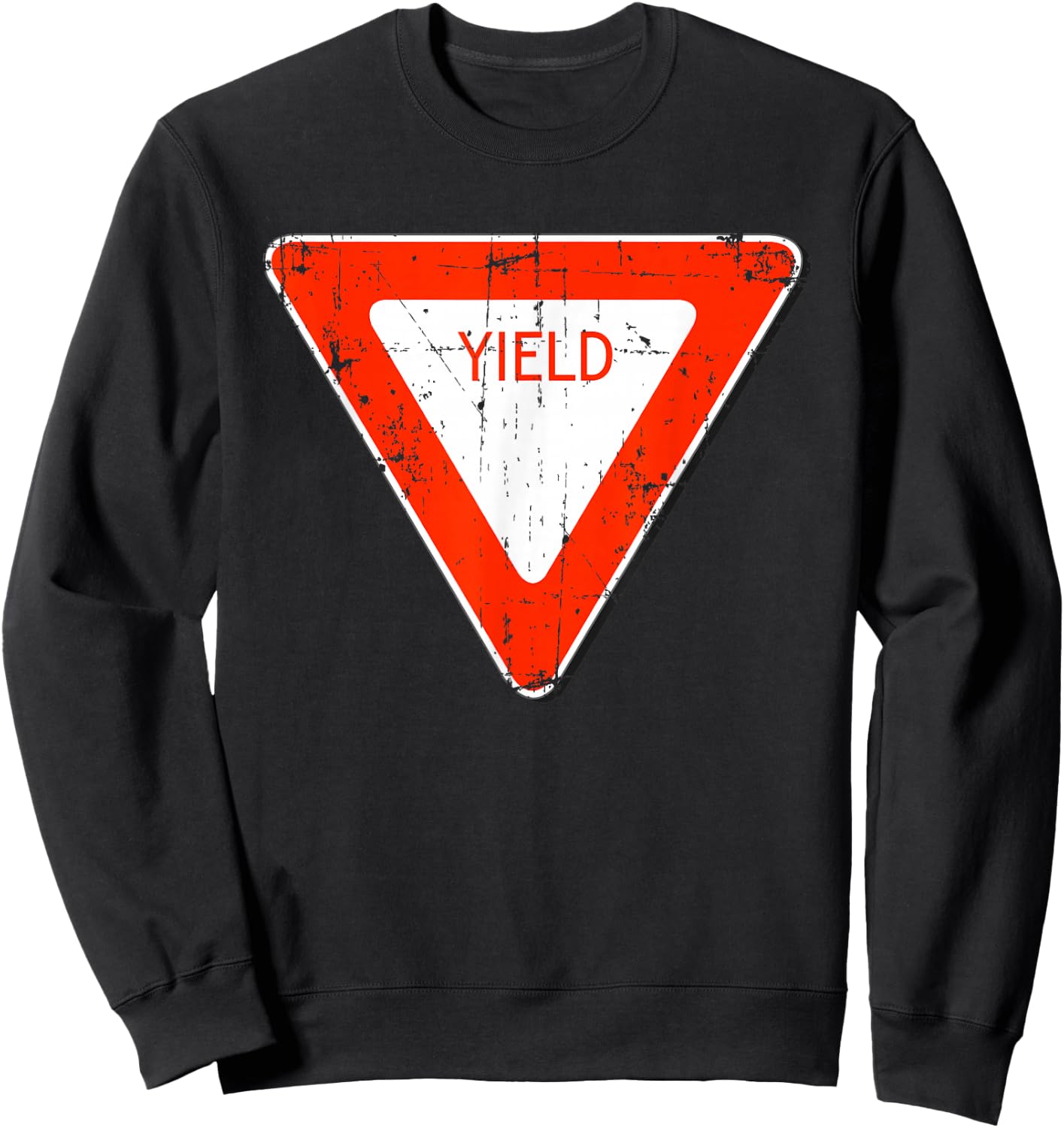 Yield Road Street Sign Funny Sarcastic Distressed Sweatshirt - Sweatshirt | Black