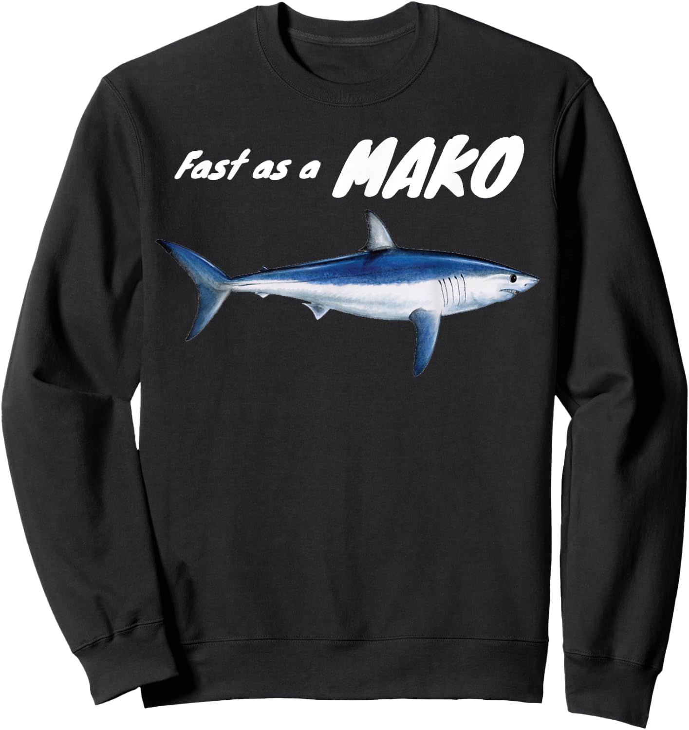 Fast as a Mako Speed Sharks Ocean Awareness Sweatshirt - Sweatshirt | Black