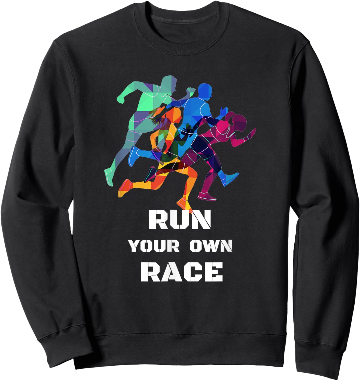 Run Your Own Race Gift T Shirt, DK Sweatshirt - Sweatshirt | Black