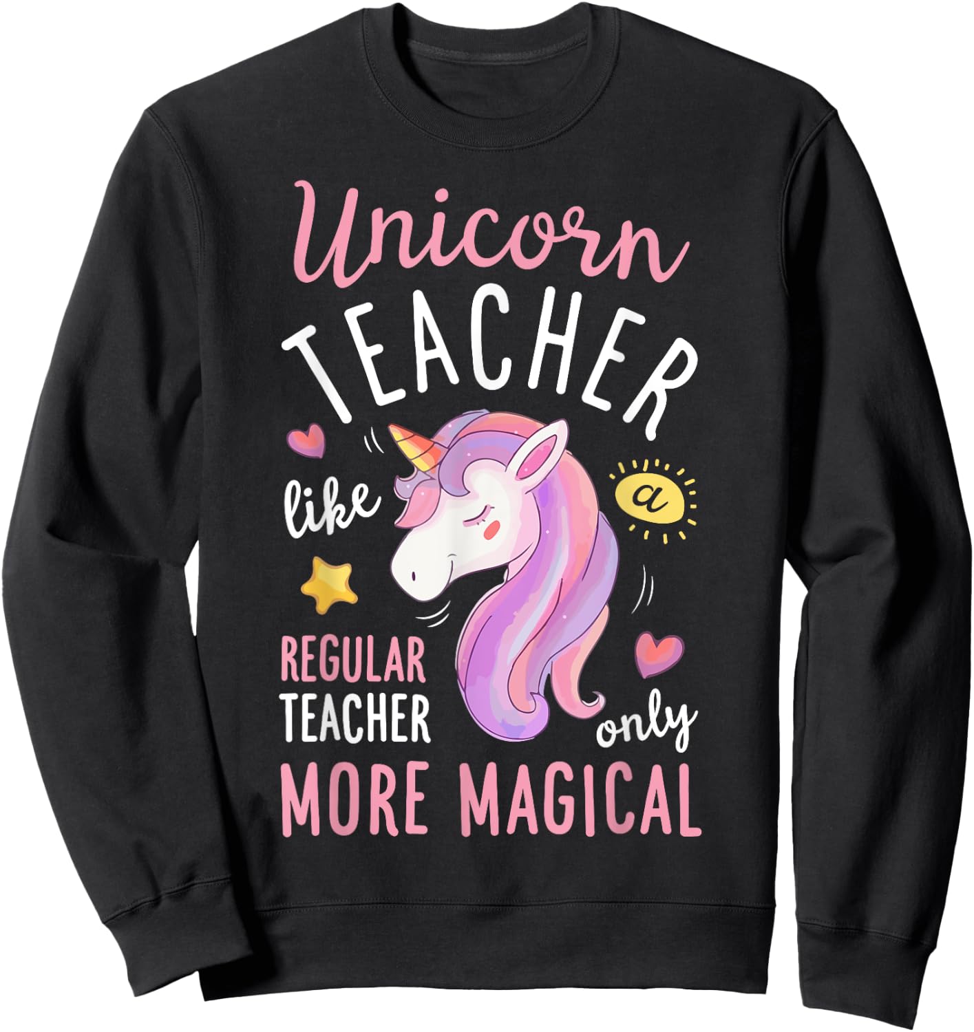 Unicorn Teacher Funny Women Teachers Back To School Gifts Sweatshirt - Sweatshirt | Black