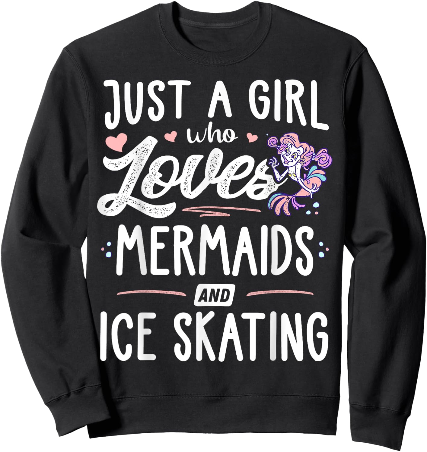 Just A Girl Who Loves Mermaids And Ice Skating Gift Women Sweatshirt - Sweatshirt | Black