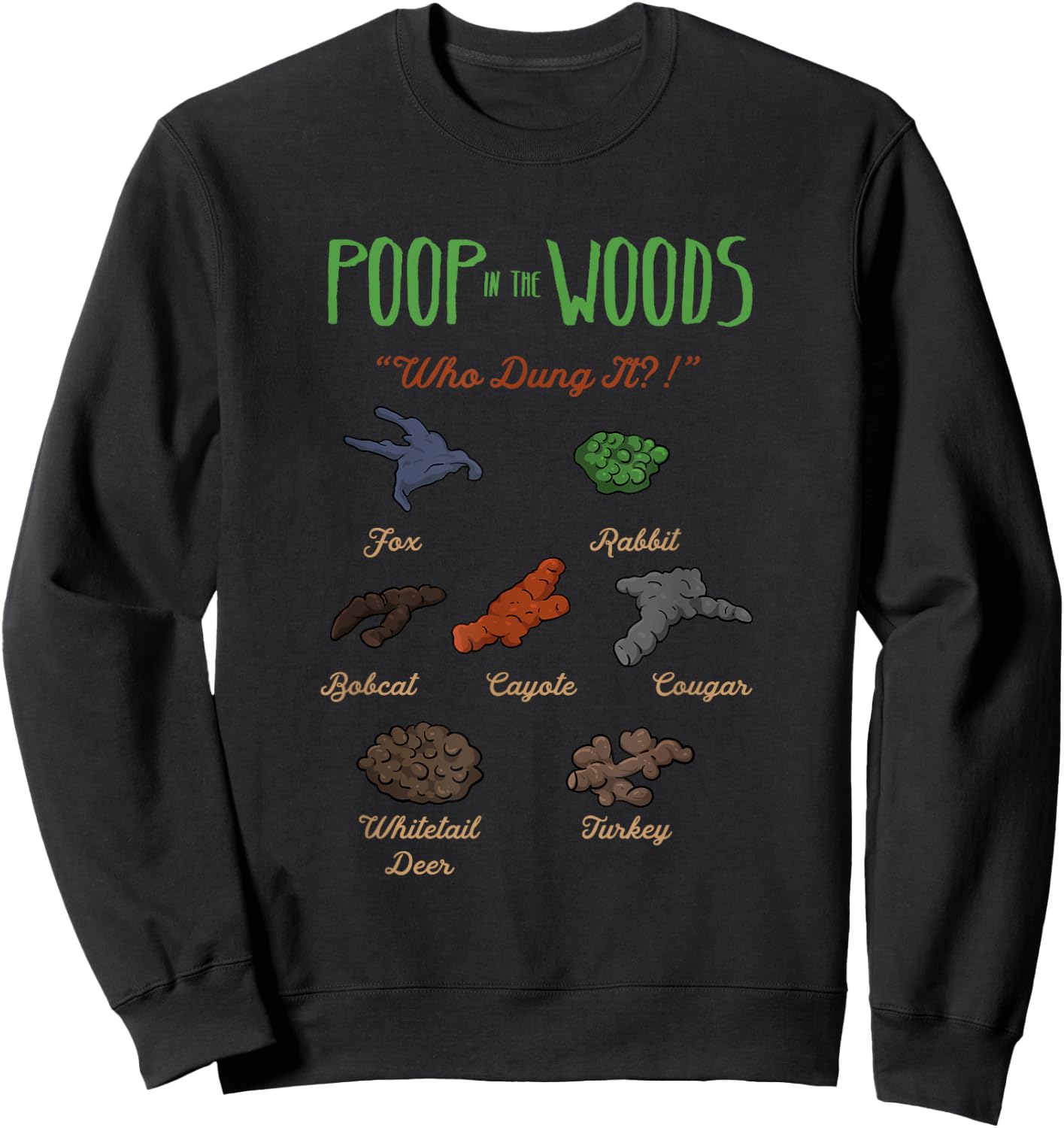 Poop In The Woods Animals National Park Ranger Hunter Hiker Sweatshirt - Sweatshirt | Black