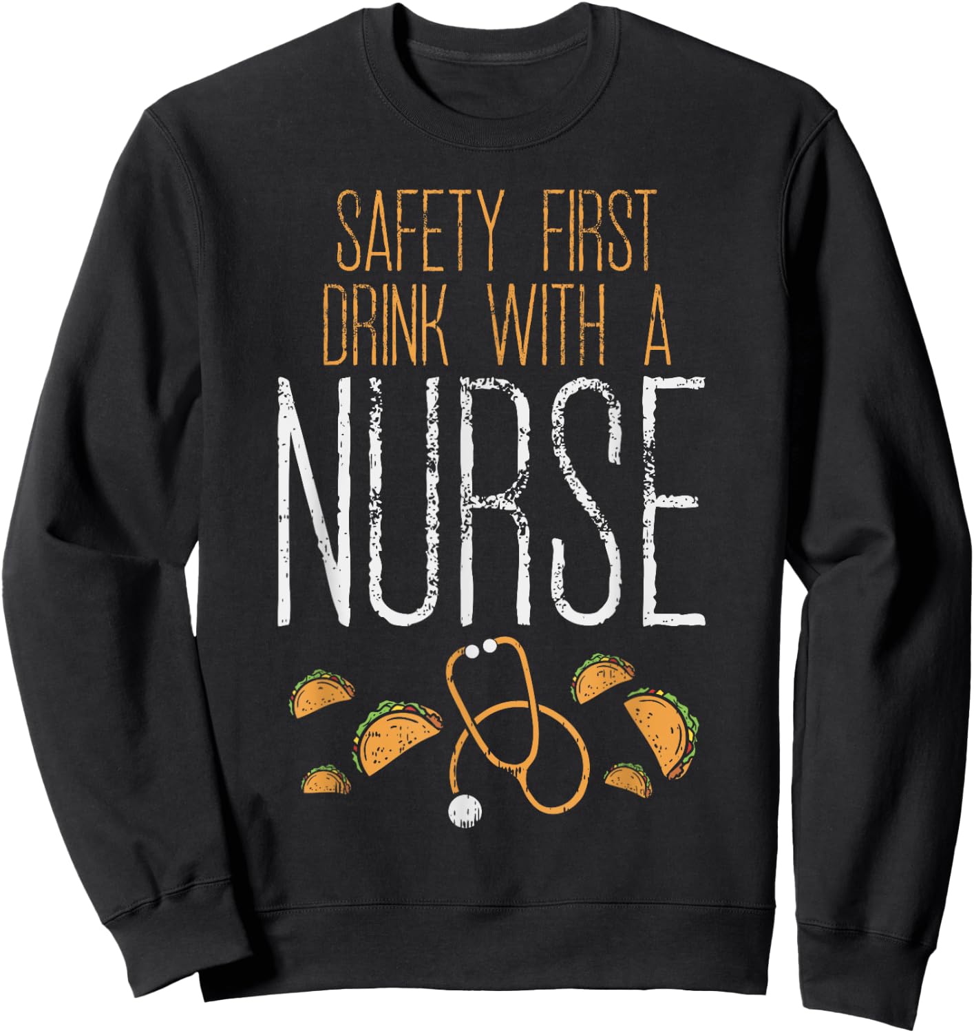 Safety First Drink With A Nurse Shirt Cinco De Mayo Mexican Sweatshirt - Sweatshirt | Black