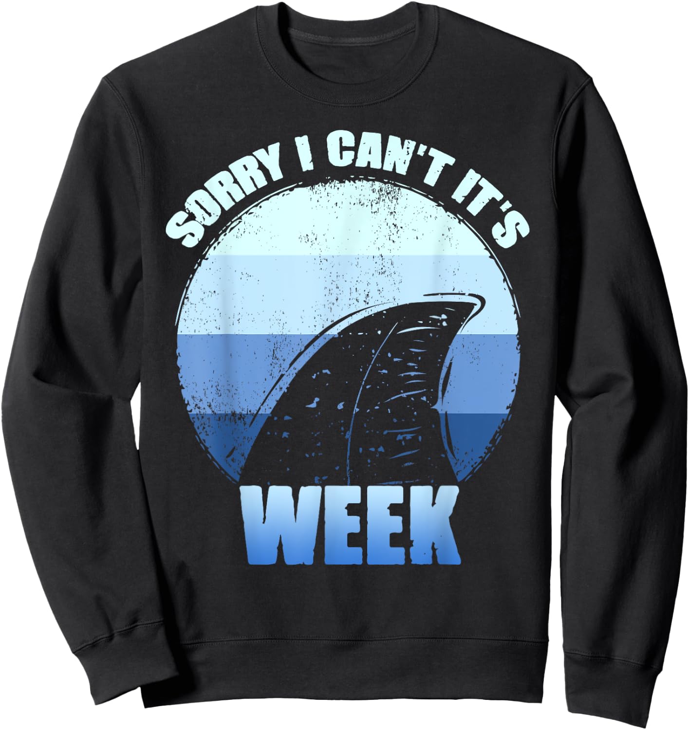 Sorry i can't it's Week Funny Shark Gift Sweatshirt - Sweatshirt | Black