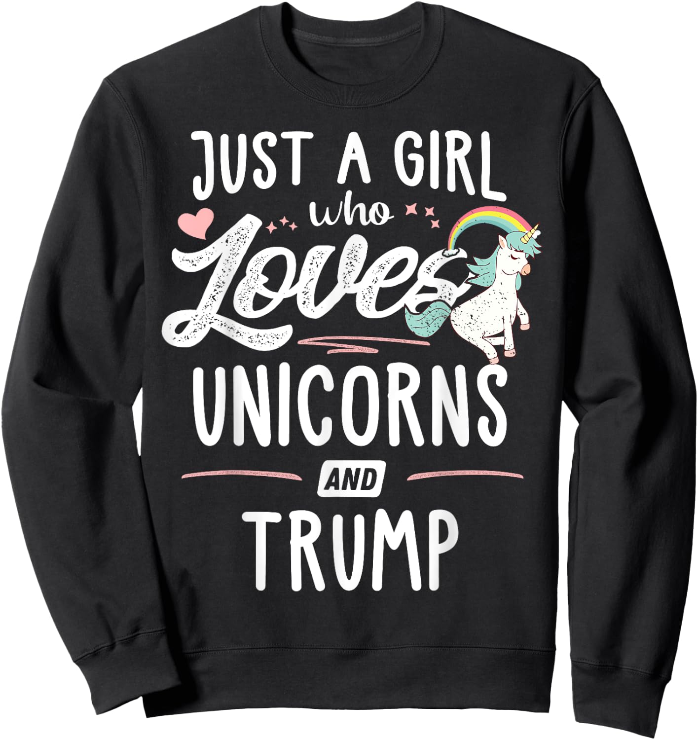 Just A Girl Who Loves Unicorns And Trump Gift Women Sweatshirt - Sweatshirt | Black