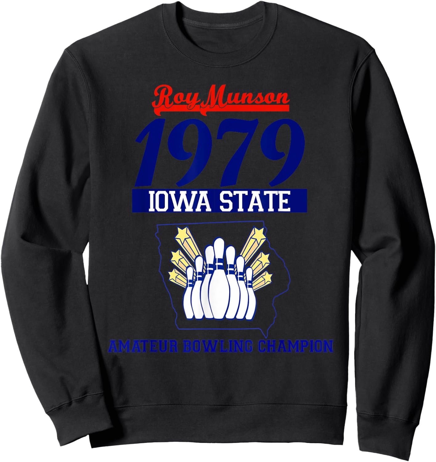 Funny Roy Munson king pin bowling t shirt Sweatshirt - Sweatshirt | Black