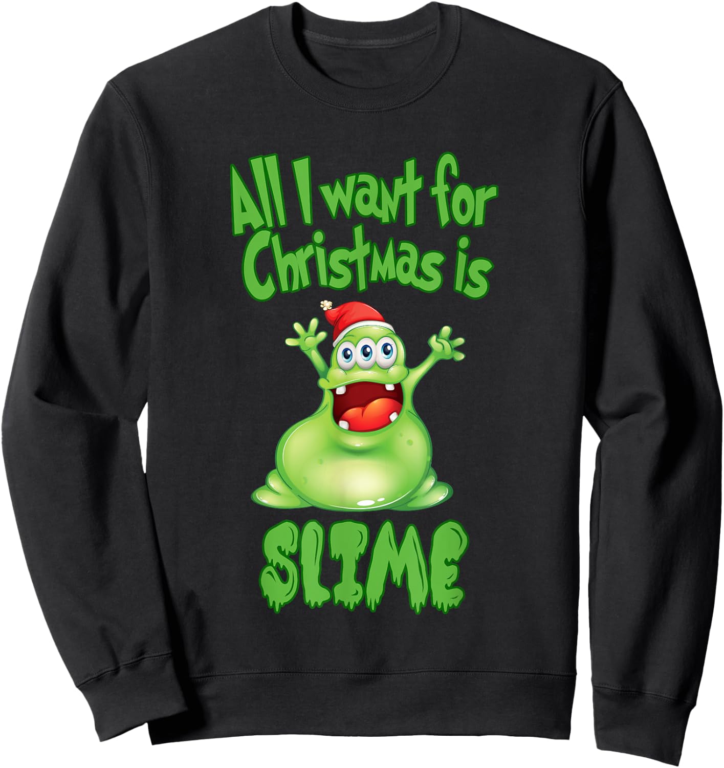All I Want For Christmas Is Slime Shirt - Xmas Slime Sweatshirt - Sweatshirt | Black