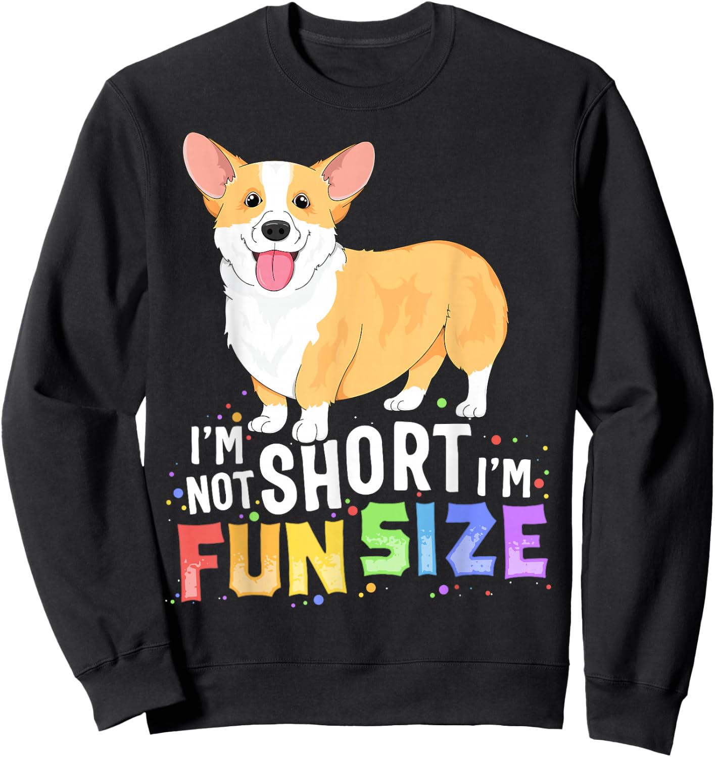 Corgi Women Kids I'm Not Short I'm Fun Size Dog Sweatshirt - Sweatshirt | Black