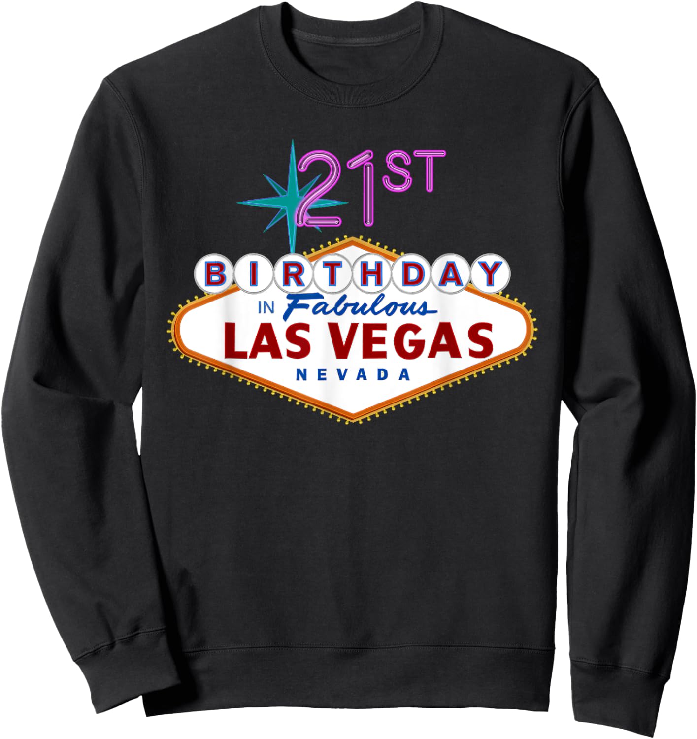 21st Birthday in Las Vegas T Shirt Sweatshirt - Sweatshirt | Black