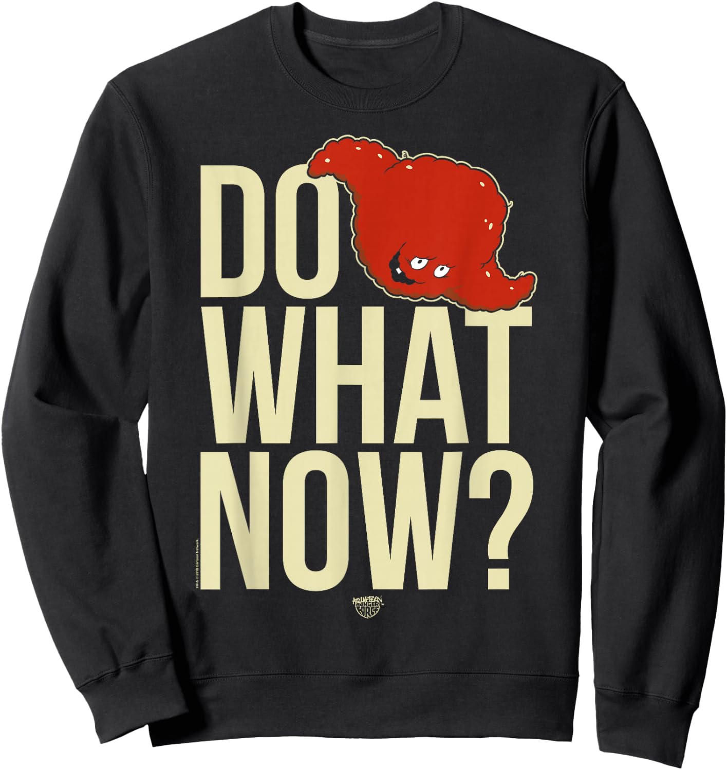 Aqua Teen Hunger Force Do What Now? Sweatshirt - Sweatshirt | Black