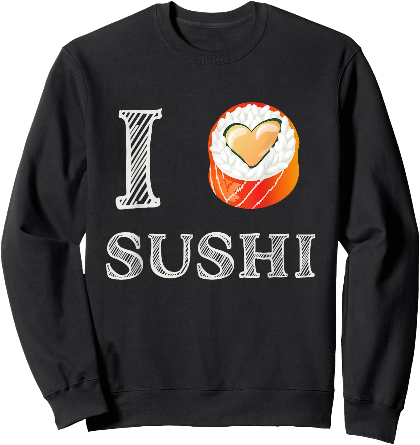 I Love Sushi - Cute Love Heart Japanese Food Sweatshirt - Sweatshirt | Black