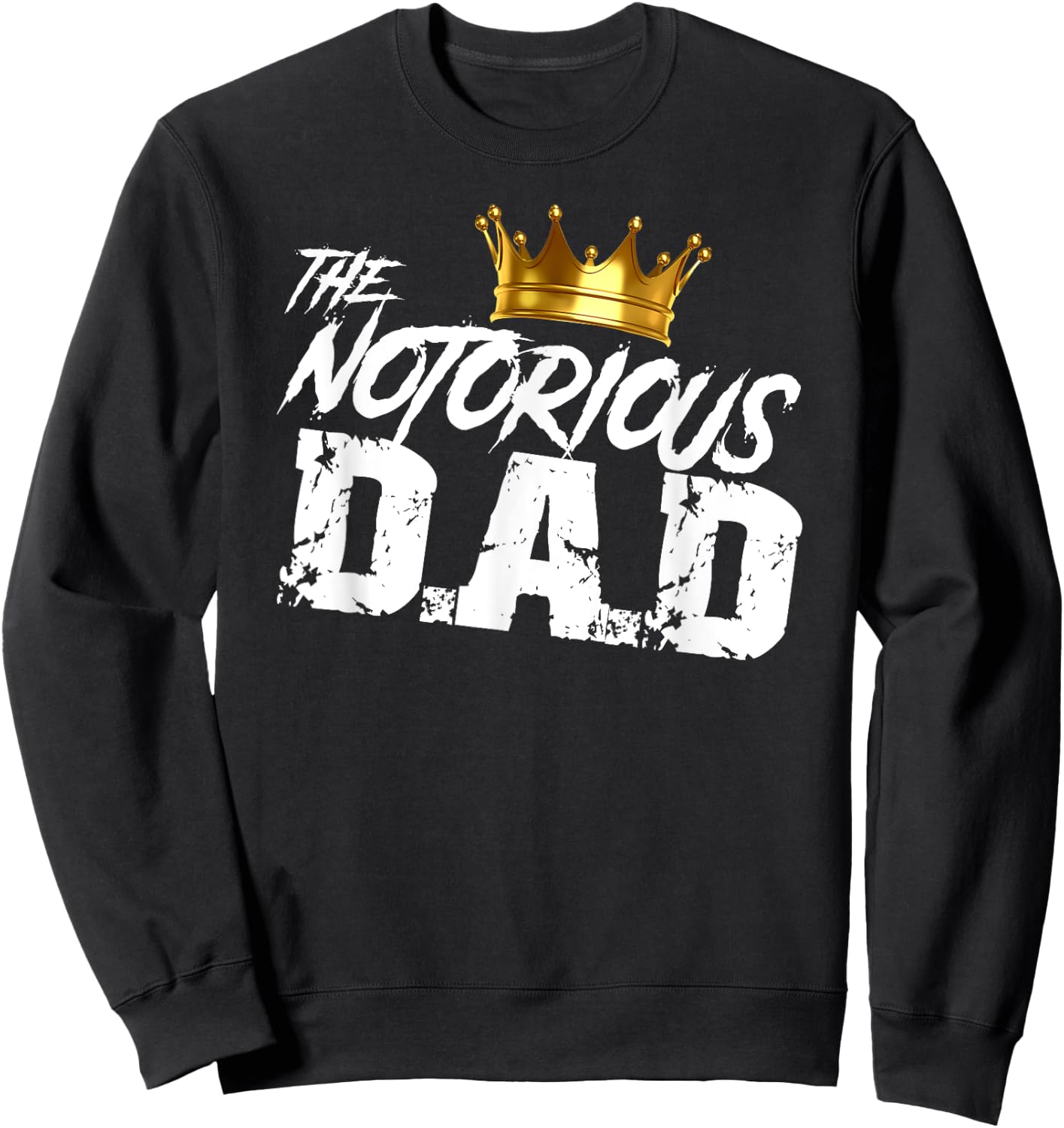 Old School Funny Hip Hop Fathers Day Notorious Dad Sweatshirt - Sweatshirt | Black