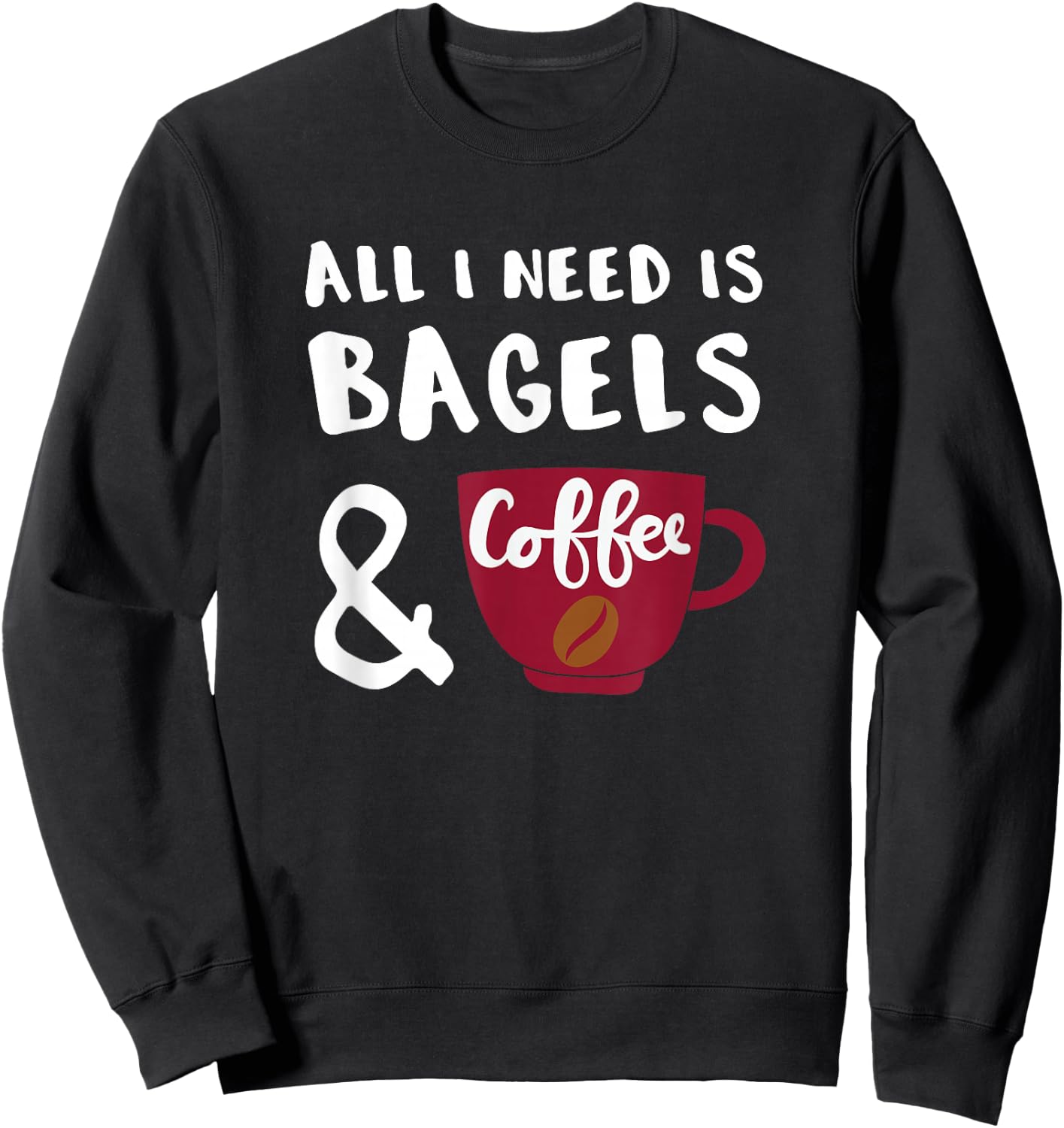 Bagels and Coffee Bagel Lover Sweatshirt - Sweatshirt | Black