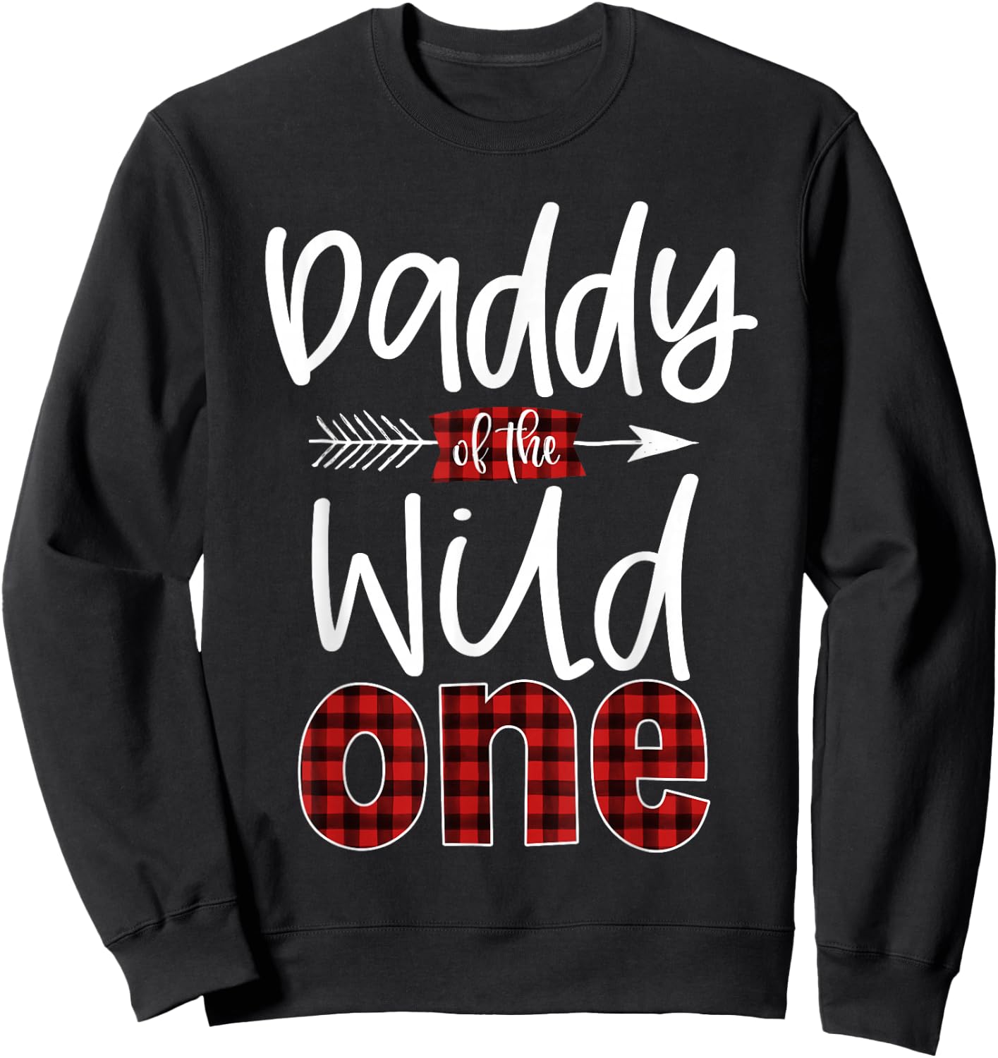 Daddy of The Wild One Buffalo Plaid Lumberjack 1st Birthday Sweatshirt - Sweatshirt | Black